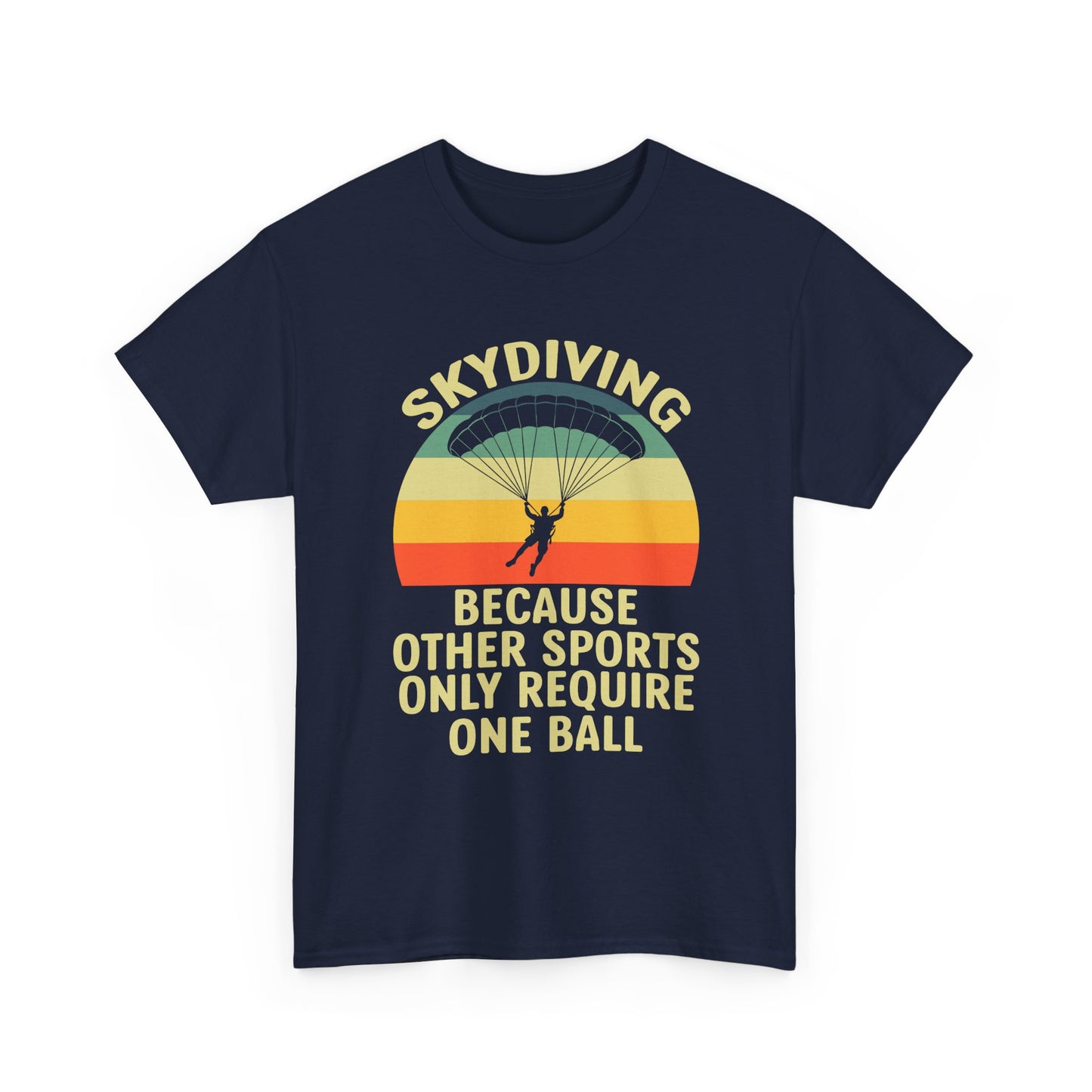 Skydiving T-Shirt - "Because Other Sports Only Require One Ball" Retro Parachute Tee