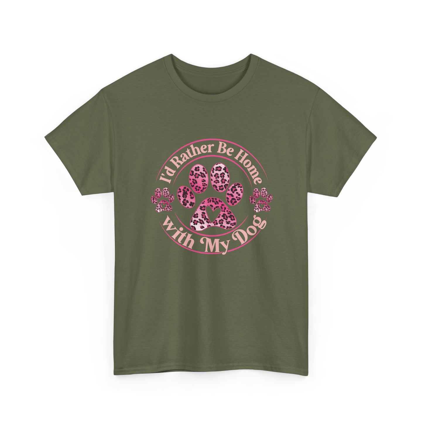 T-Shirt — "I'd Rather Be Home With My Dog" Paw Print Tee