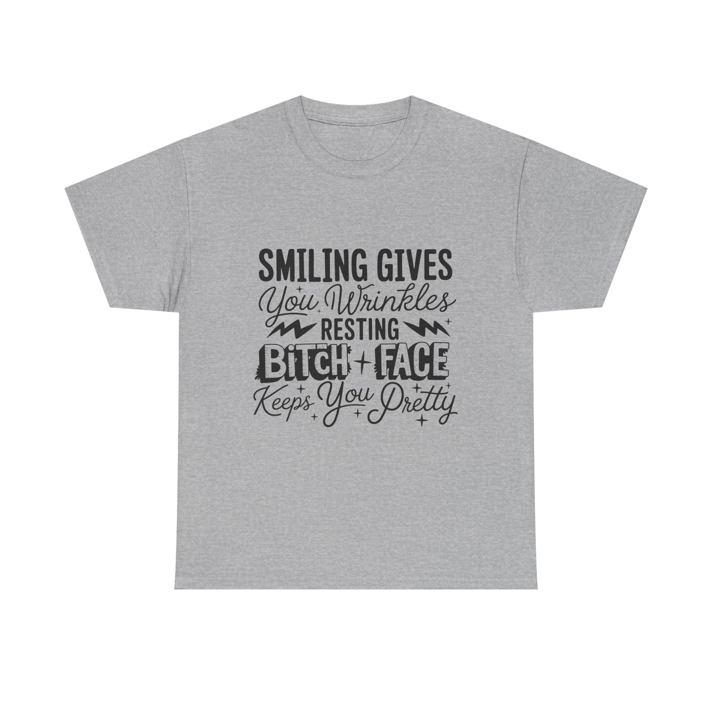 T-Shirt — “Smiling Gives You Wrinkles, Resting Bitch Face Keeps You Pretty” Funny Graphic Tee