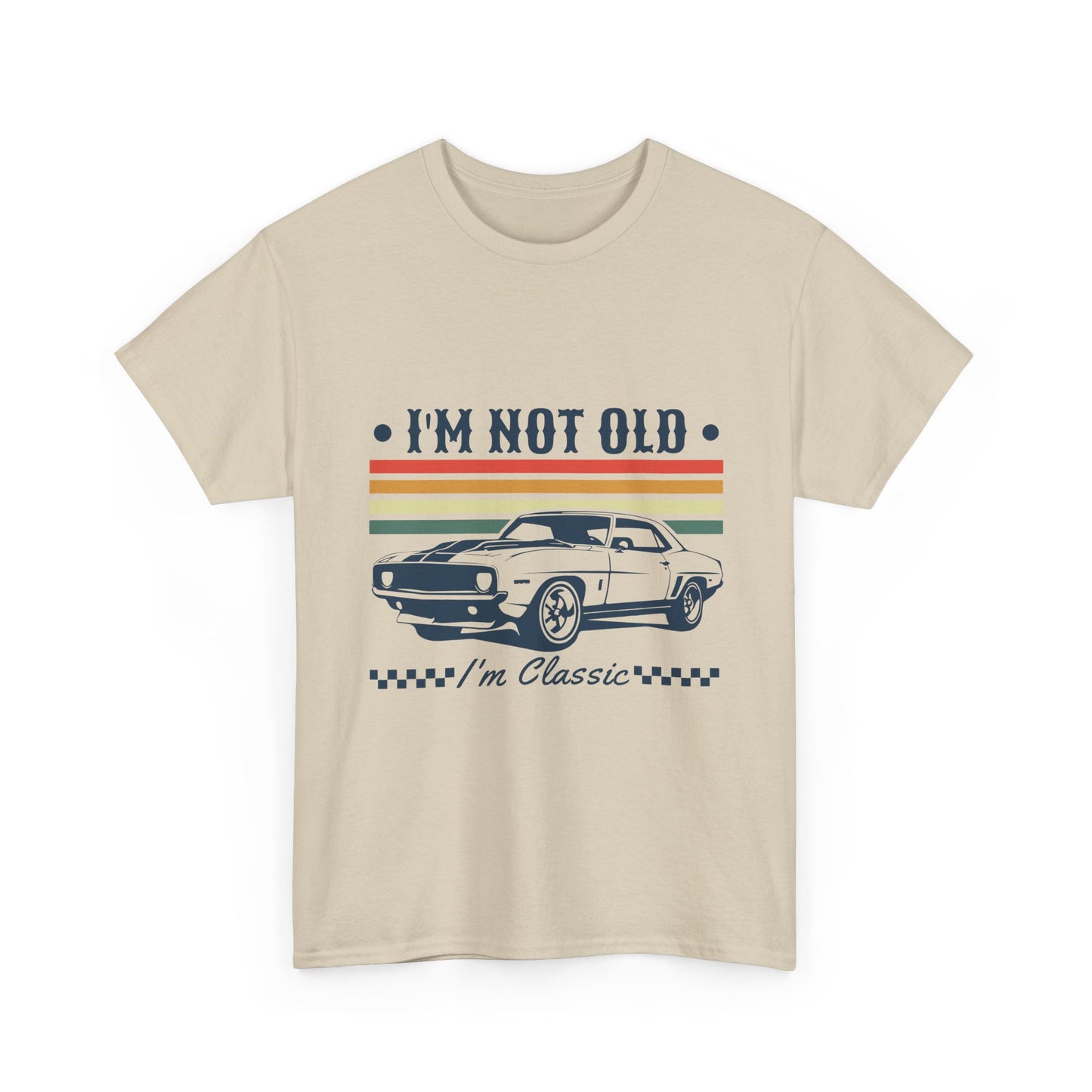 Classic Car Tee — "I'm Not Old, I'm Classic" Vintage Muscle Car T‑Shirt
