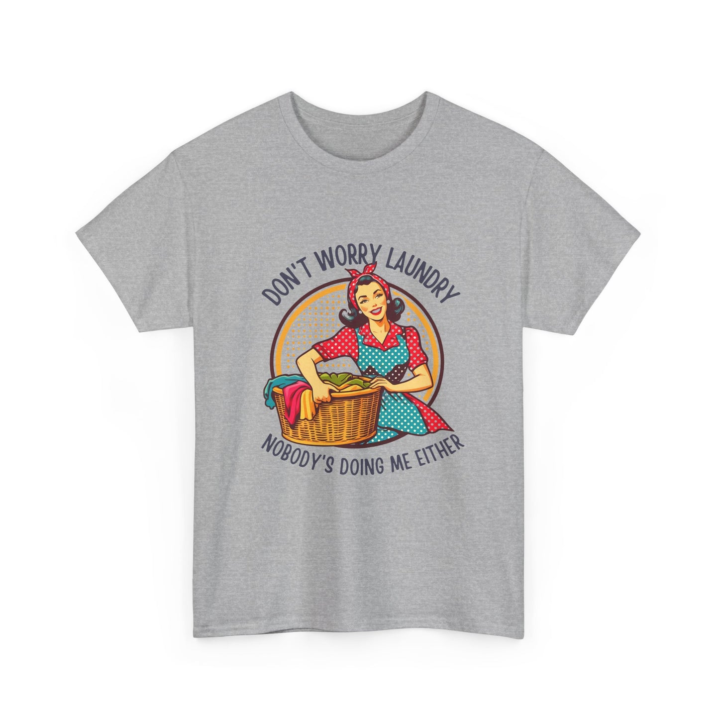 Laundry Humor T-Shirt – "Don’t Worry Laundry, Nobody’s Doing Me Either" Vintage Retro Tee