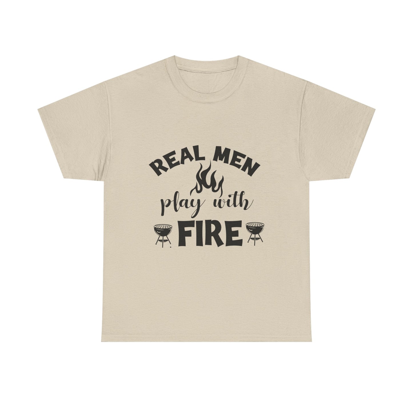 Grill T-Shirt — "Real Men Play With Fire" BBQ Graphic Tee