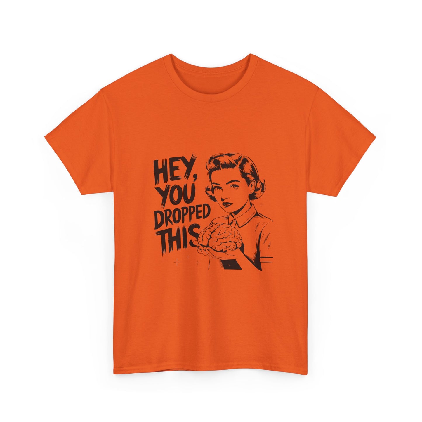 T-Shirt — "Hey, You Dropped This" Brain Vintage Retro Graphic Tee