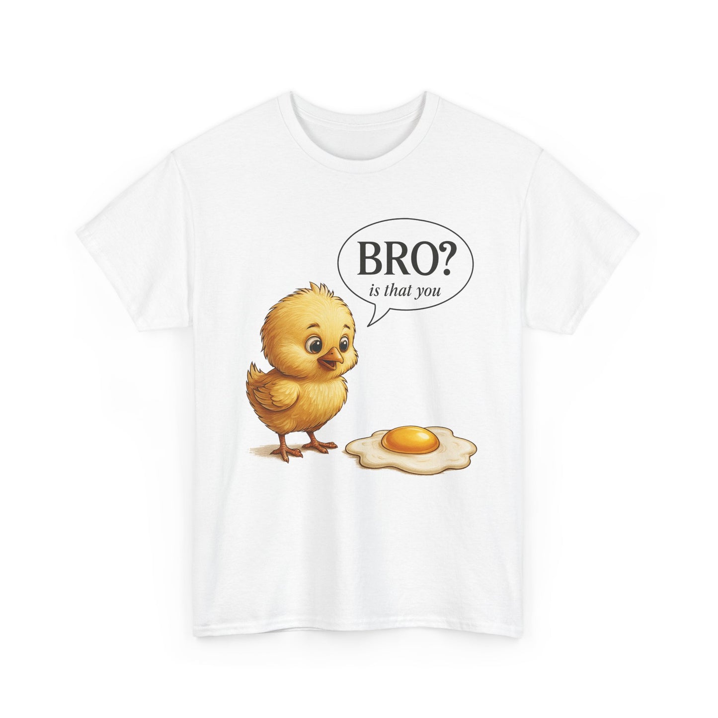 T-Shirt — Cute Chick Cartoon "Bro? Is That You" Funny Breakfast Tee