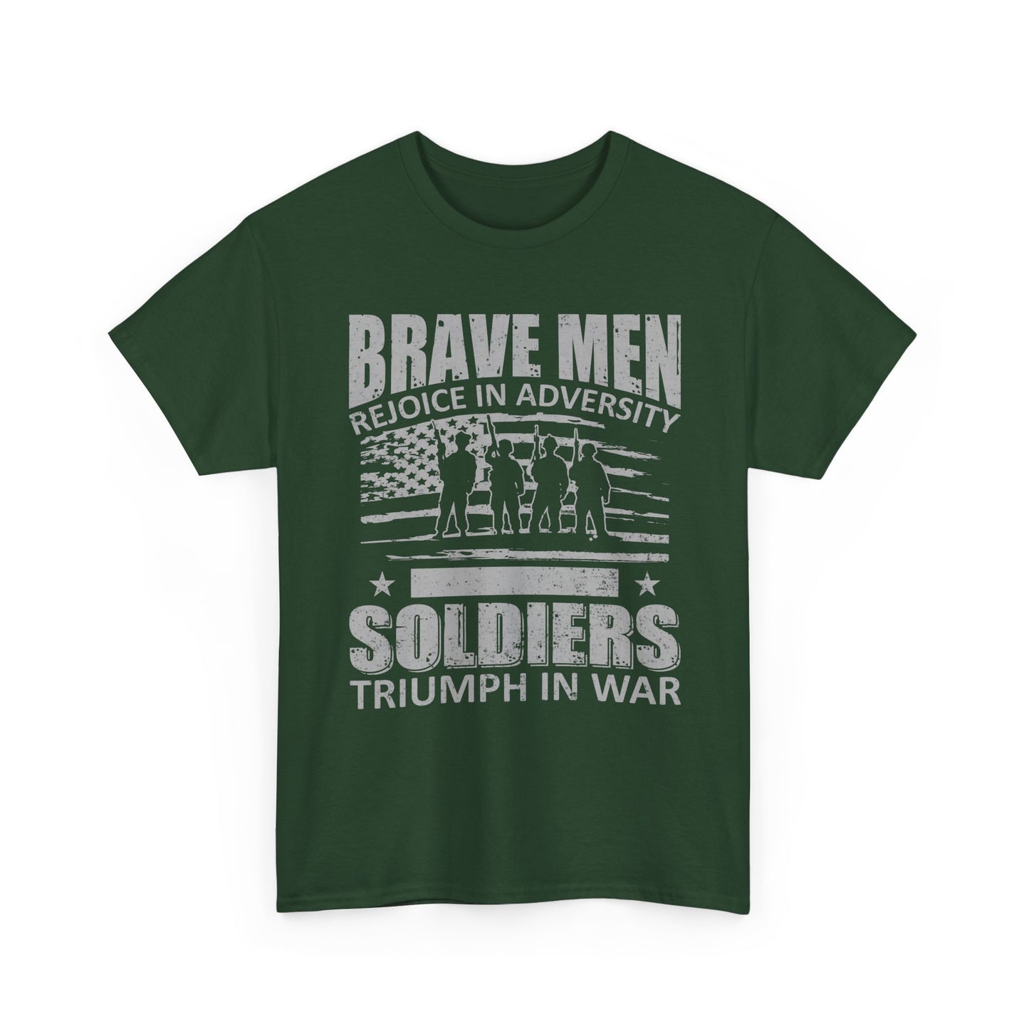 Soldiers Triumph in War T‑Shirt - "Brave Men Rejoice in Adversity" Military Tribute Tee