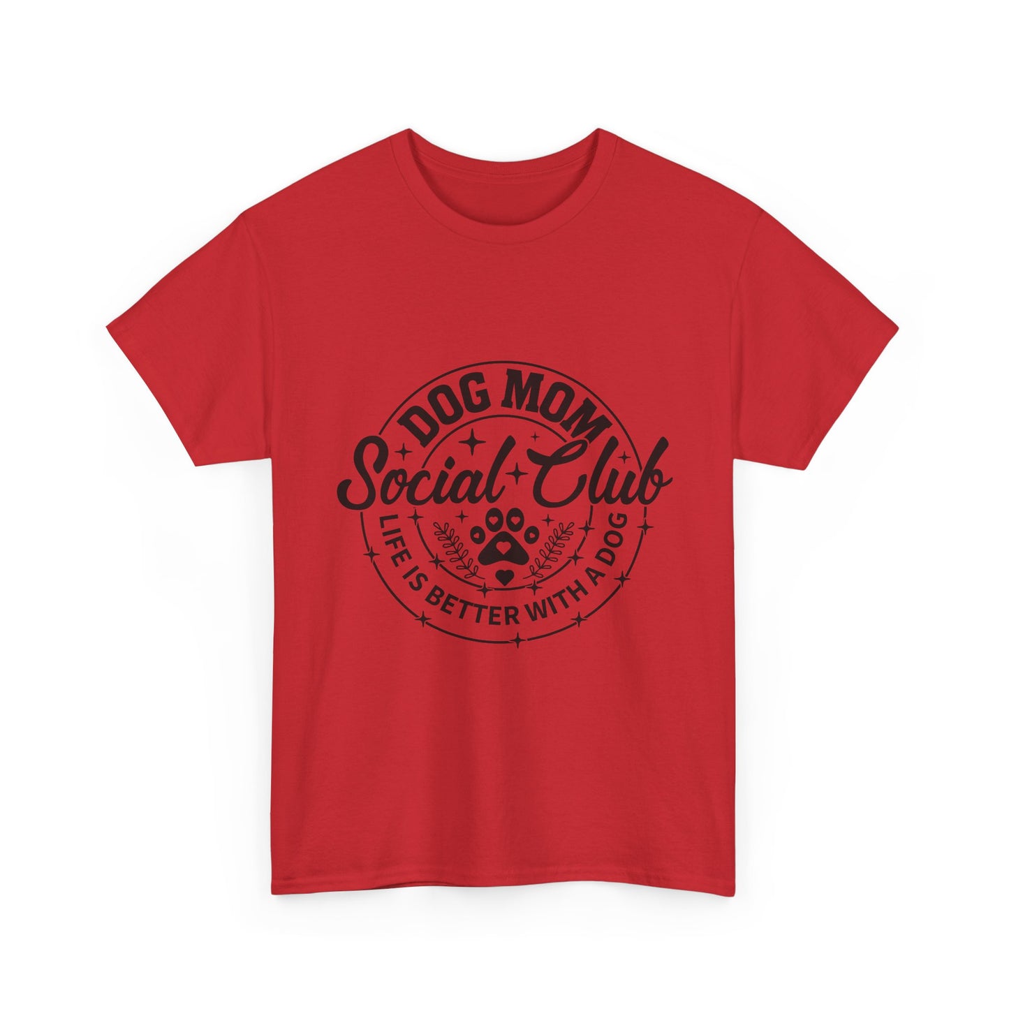 Dog Mom Social Club T-Shirt — "Life's Better With a Dog"