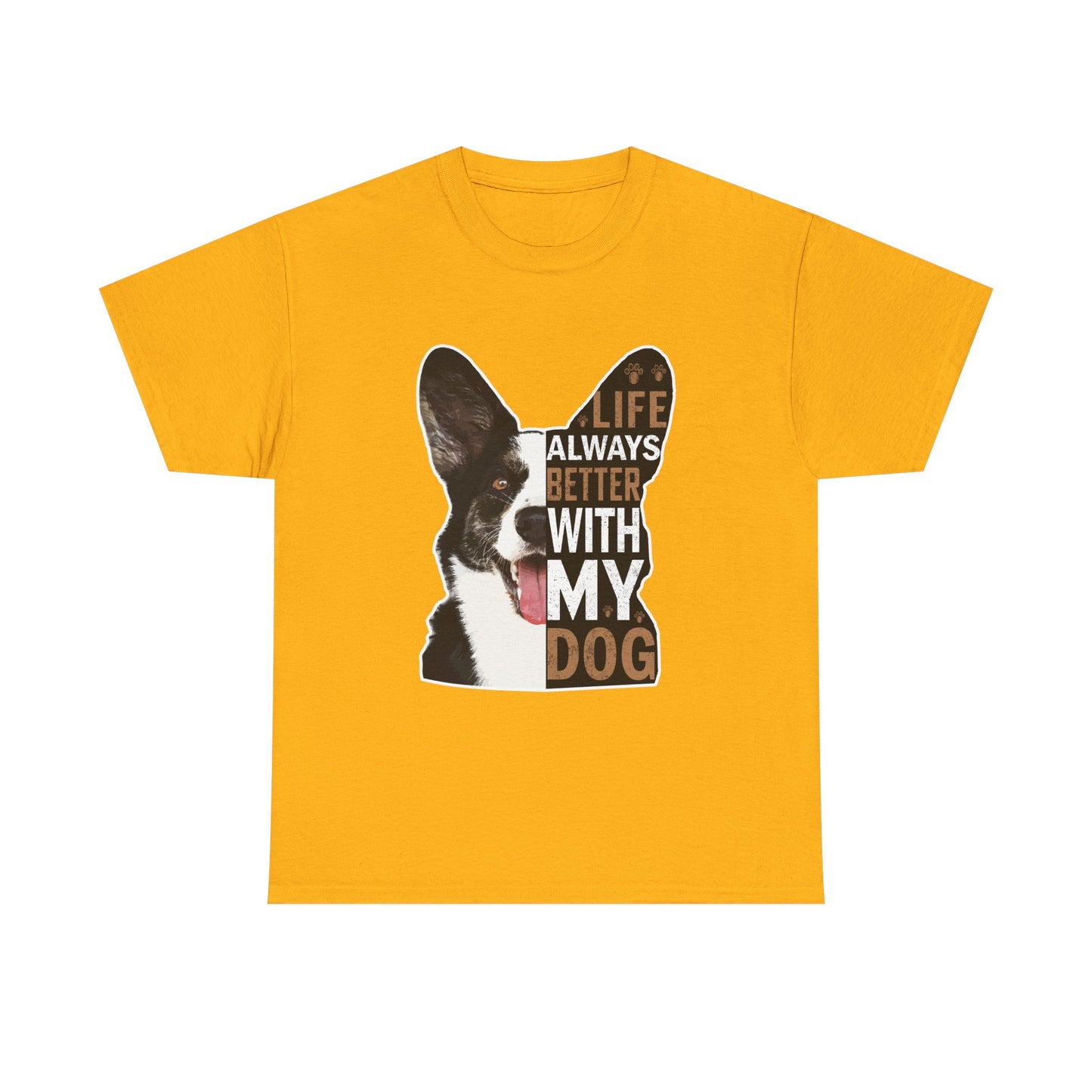 Life Is Always Better With My Dog T-Shirt — Dog Lover Tee