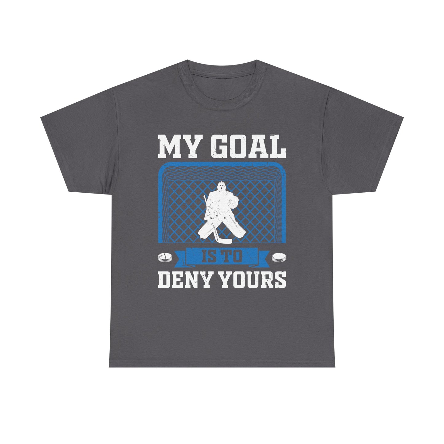 Hockey Goalie T‑Shirt – "My Goal Is To Deny Yours" Goalie Tee