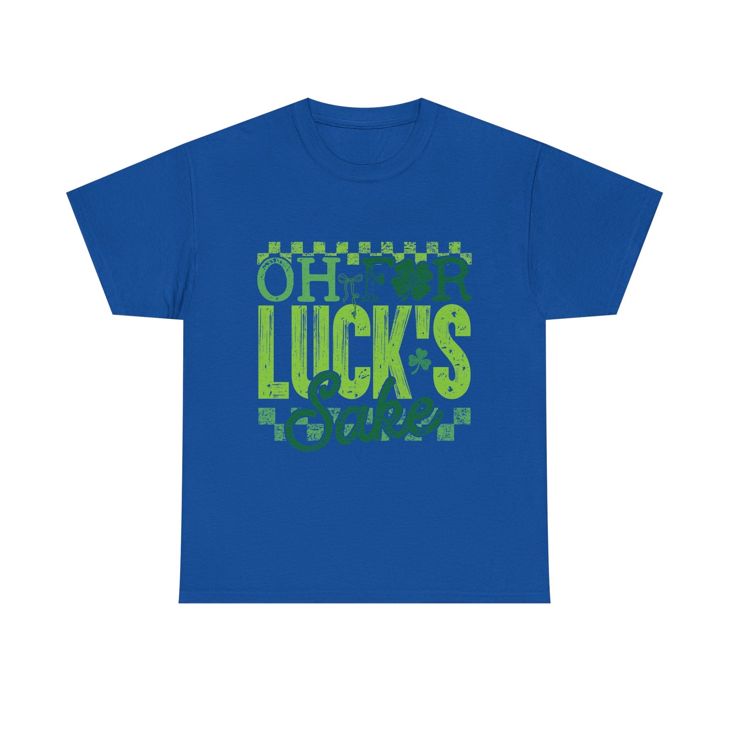T-Shirt — "Oh For Luck's Sake" St. Patrick’s Day Shamrock Tee