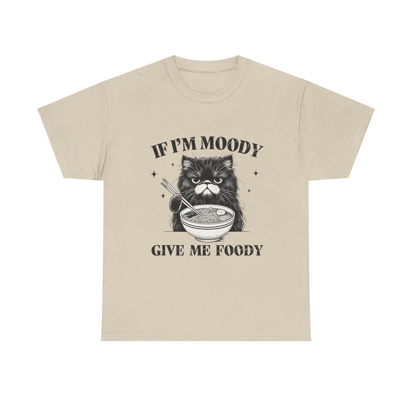 Moody Cat 'If I'm Moody Give Me Foody' Tee
