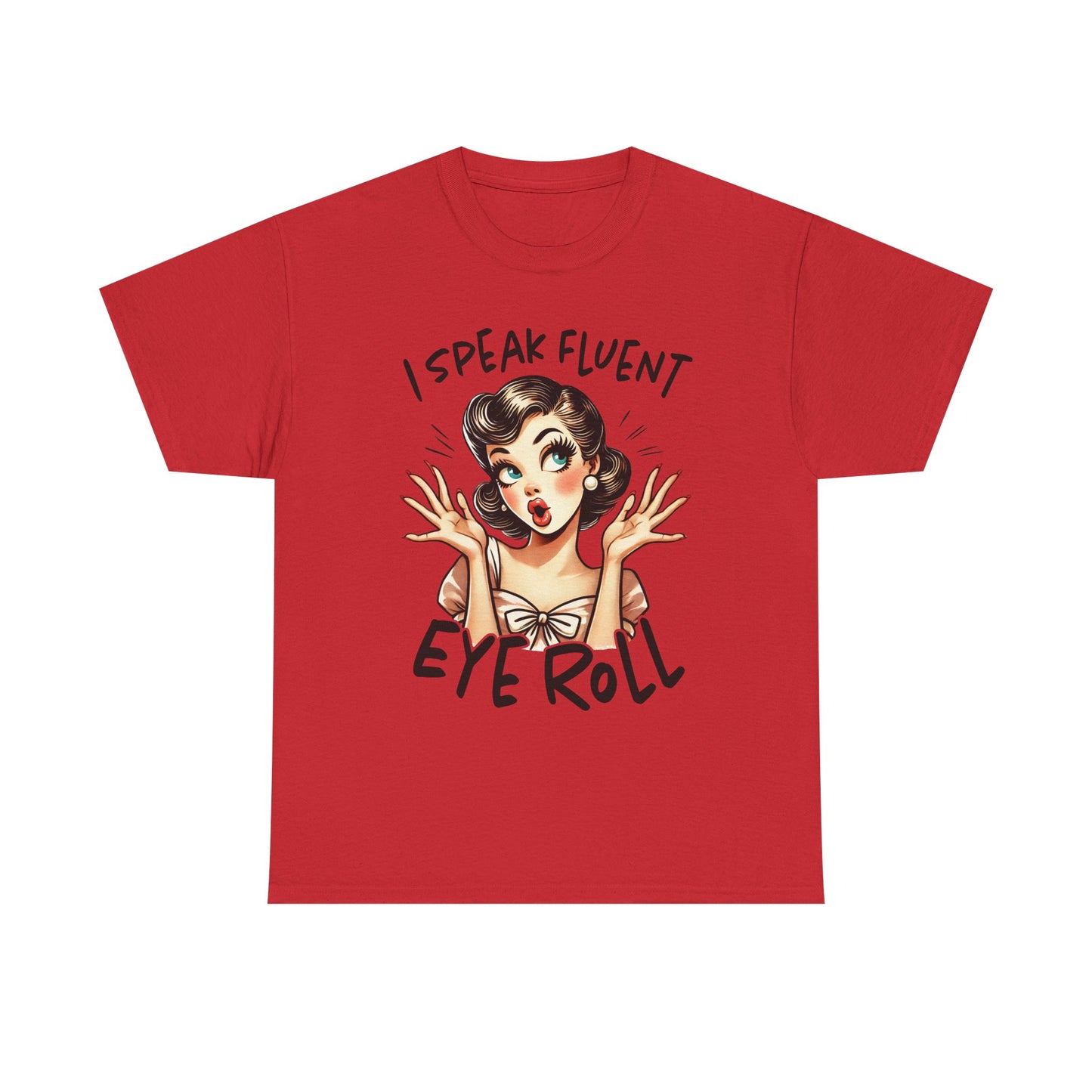 Eye Roll T‑Shirt — Vintage Pinup “I Speak Fluent Eye Roll” Graphic Tee