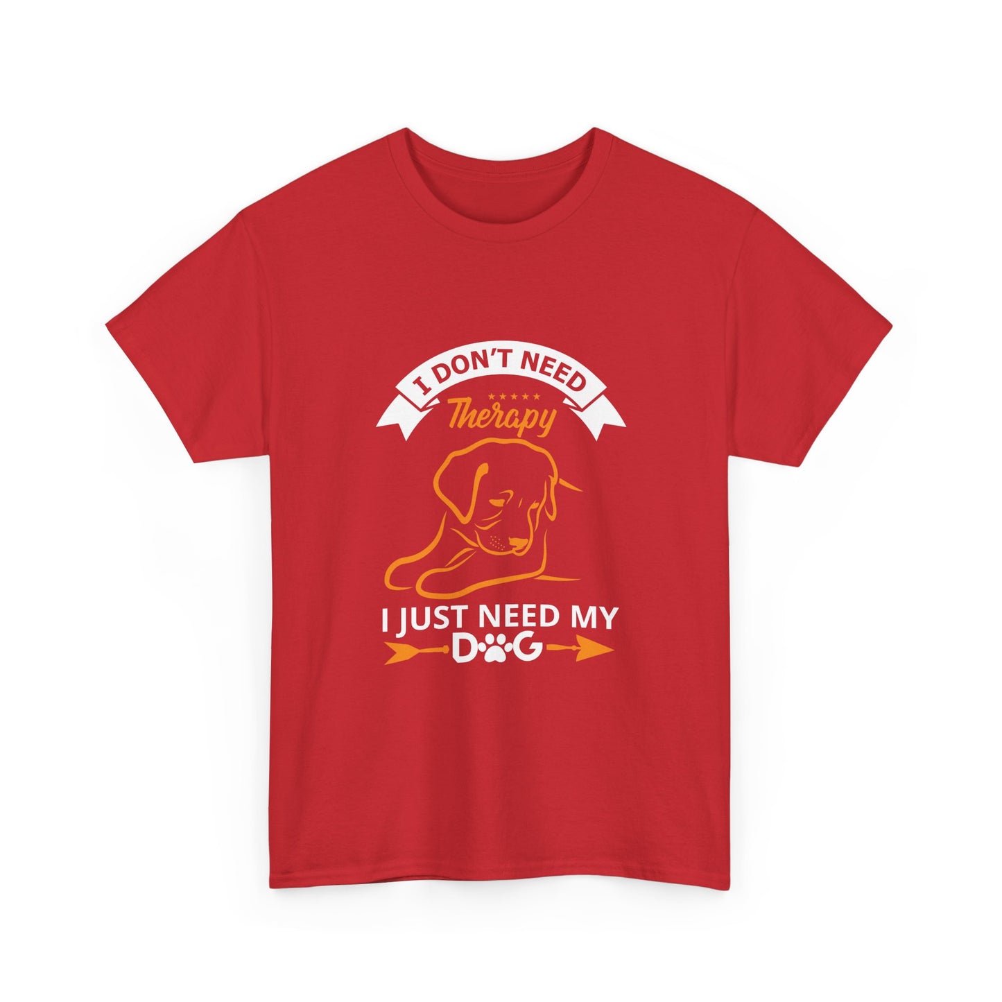 Dog Lover T‑Shirt — "I Don't Need Therapy, I Just Need My Dog" Graphic Tee