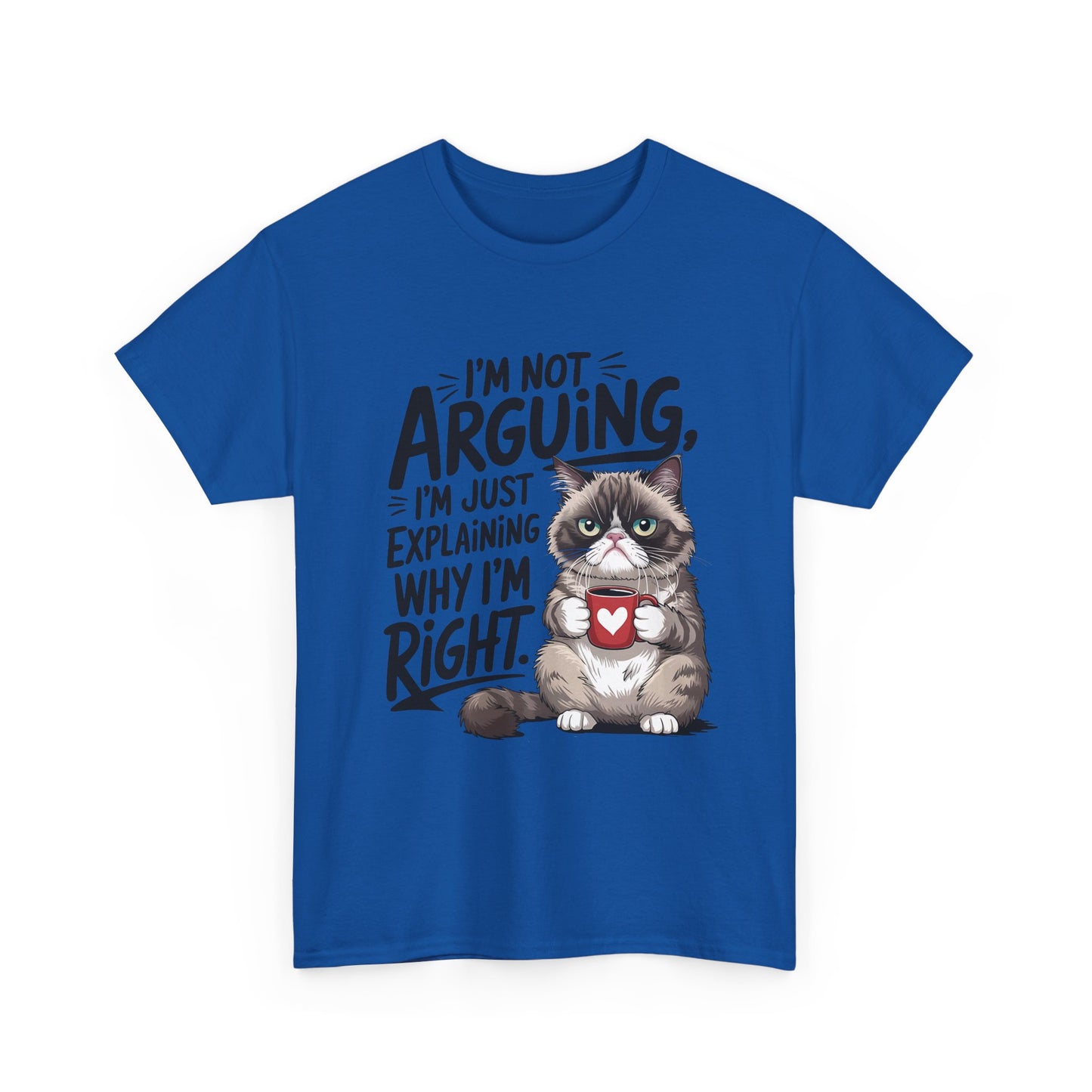 Cat T‑Shirt — "I'm Not Arguing, I'm Just Explaining Why I'm Right" Funny Graphic Tee