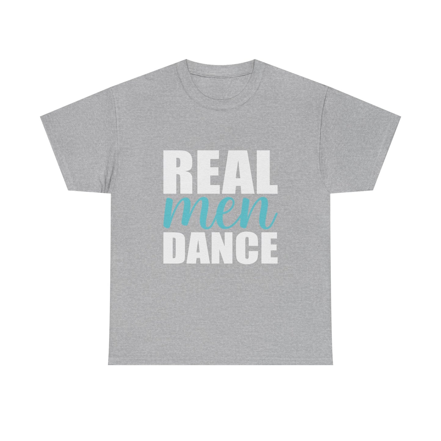 Real Men Dance T-Shirt — Bold Typography Dance Tee for Men