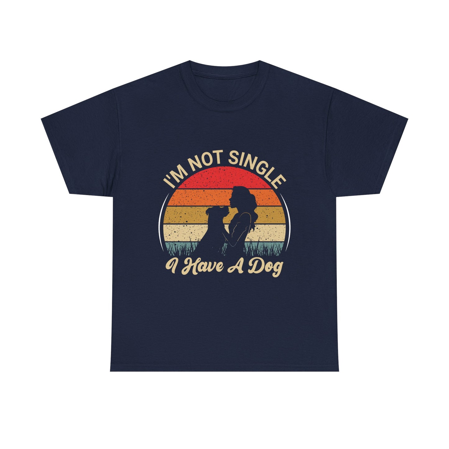 I'm Not Single I Have A Dog - T-Shirt