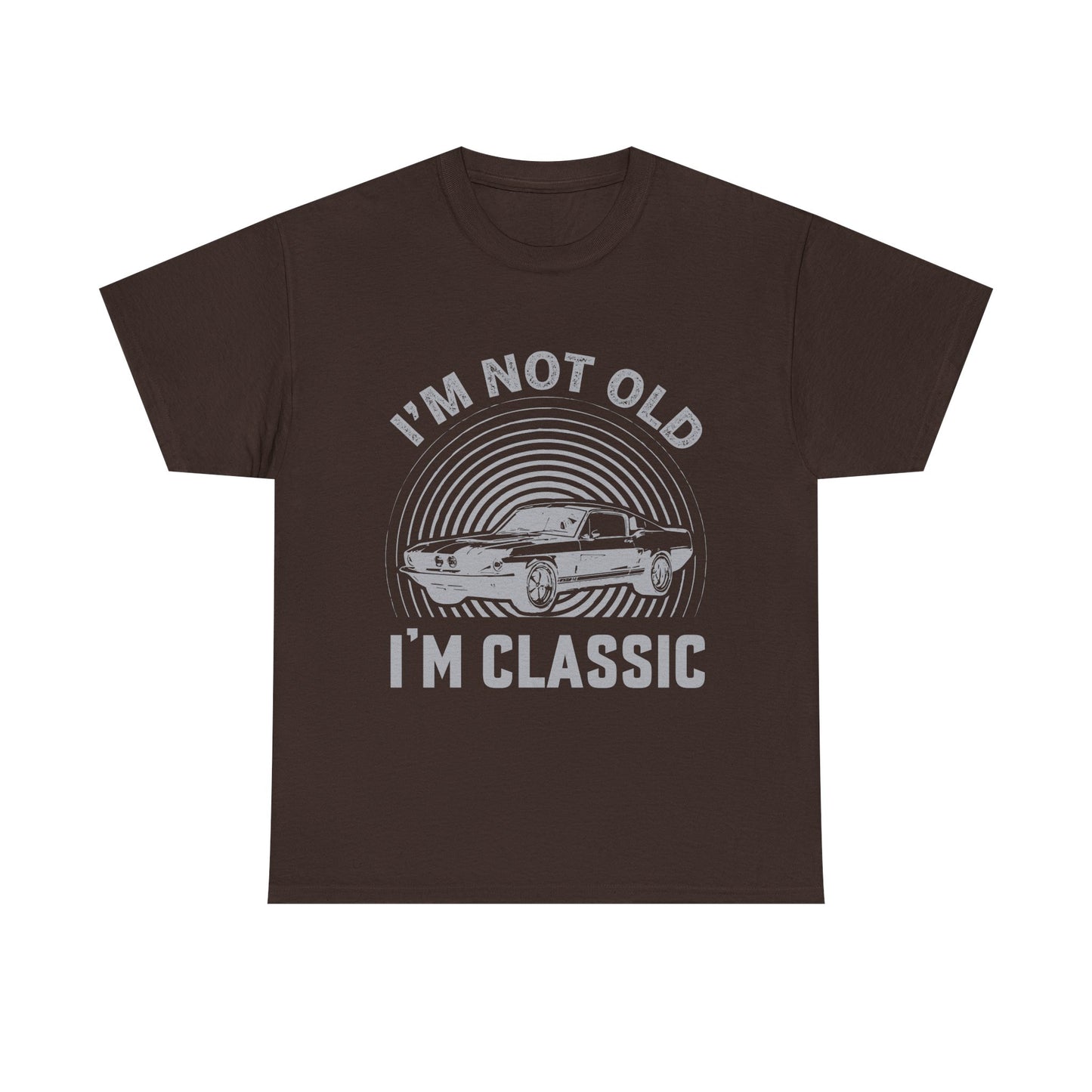 Classic Car Tee – "I’m Not Old I’m Classic" Vintage Muscle Car T-Shirt
