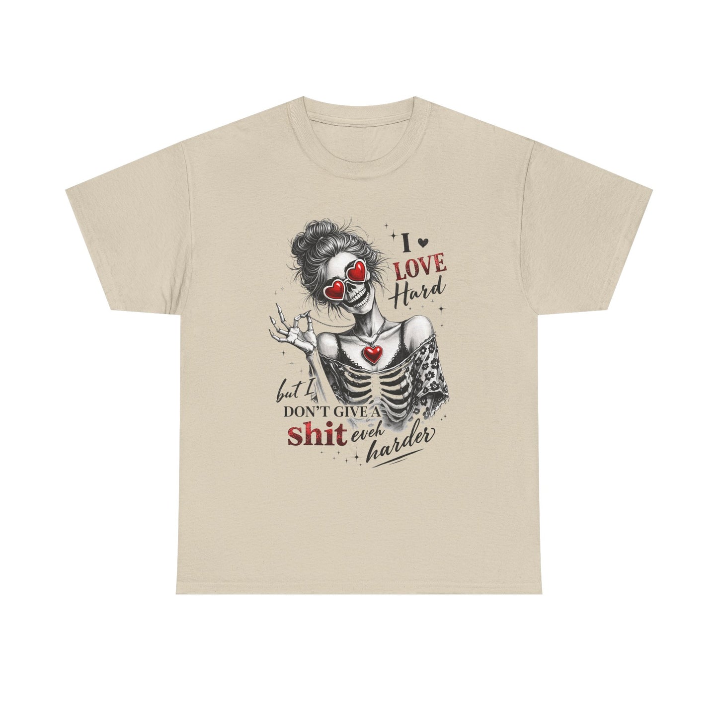 T-Shirt — I Love Hard But Don’t Give a Shit Graphic Tee (Skull Clown Heart Design)