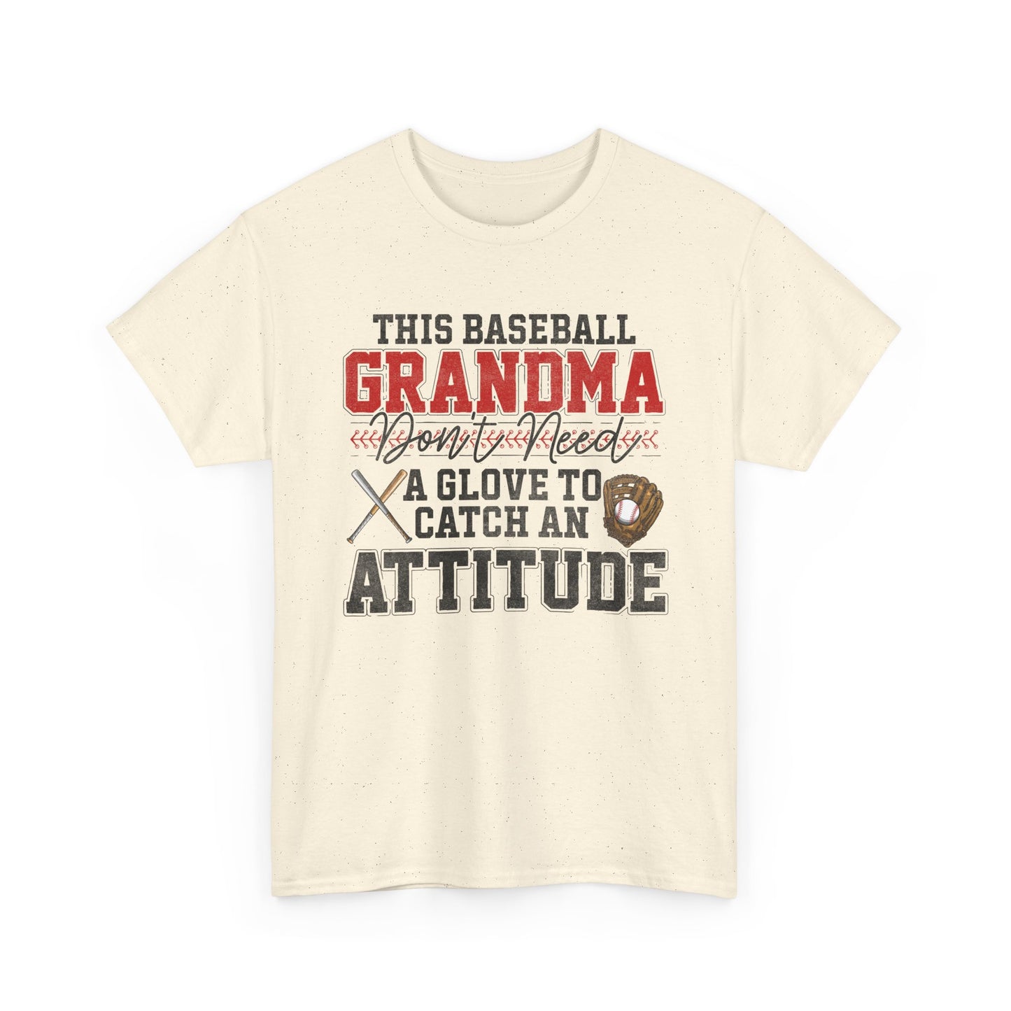 Baseball Grandma T-Shirt — “This Baseball Grandma Don’t Need a Glove to Catch an Attitude”