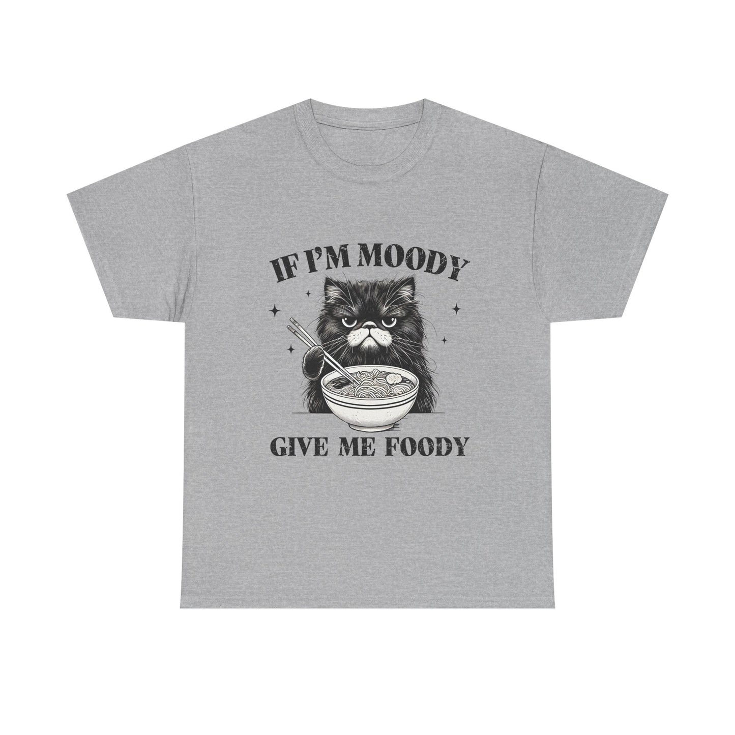 If I'm Moody Give Me Foody Cat T-Shirt