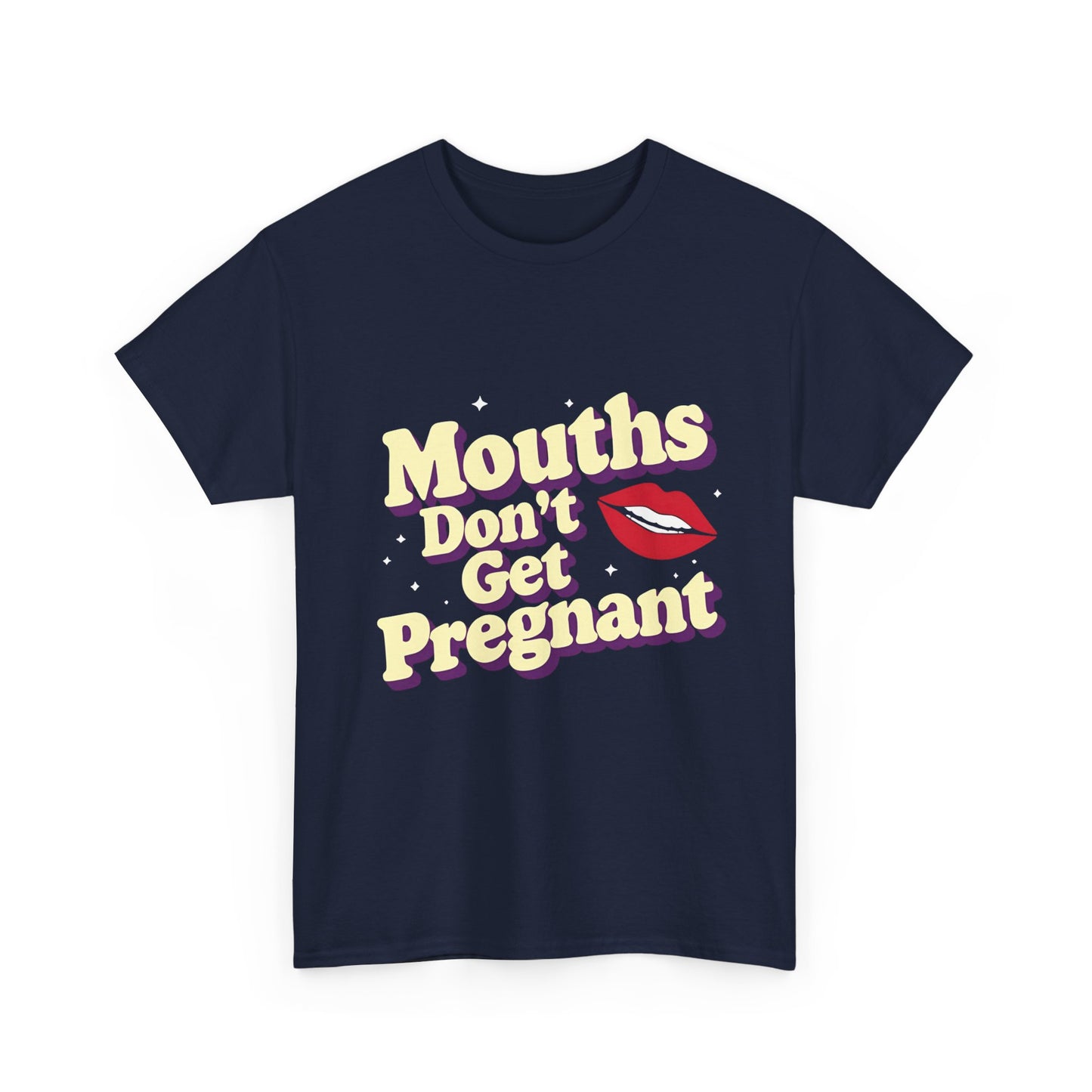 Mouths Don’t Get Pregnant Tee – Retro Lip Statement T-Shirt