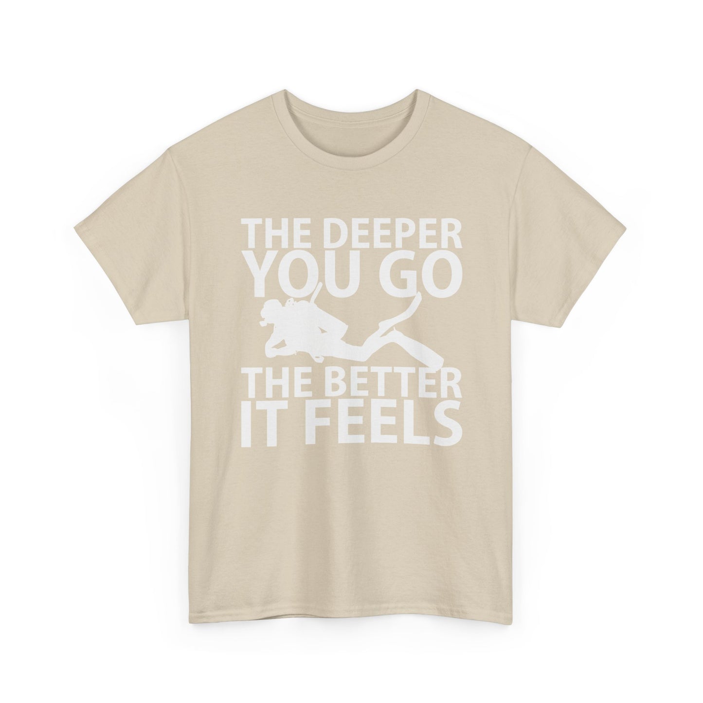Diver Tee — "The Deeper You Go The Better It Feels" Scuba Diving T-Shirt