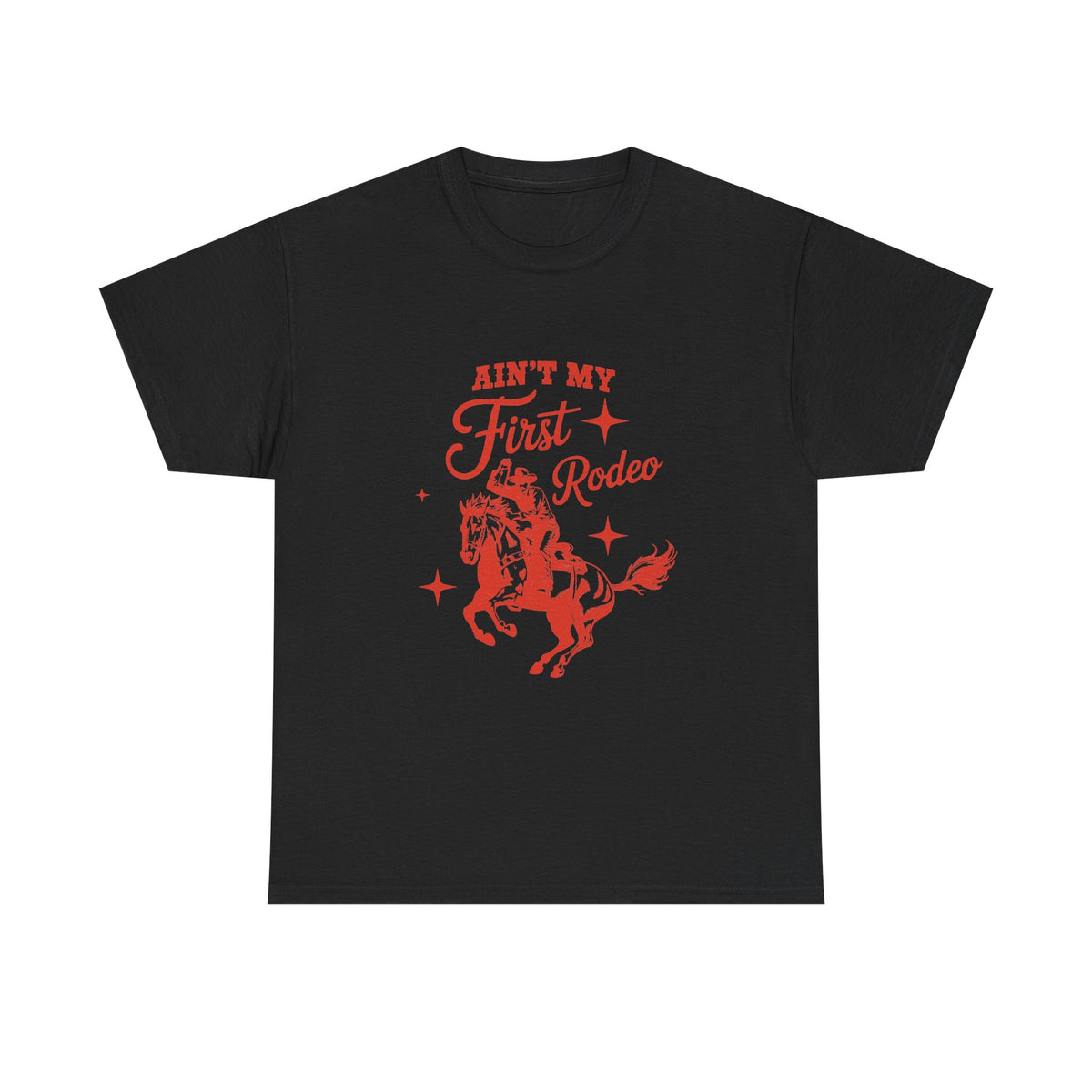 Ain't My First Rodeo T-Shirt