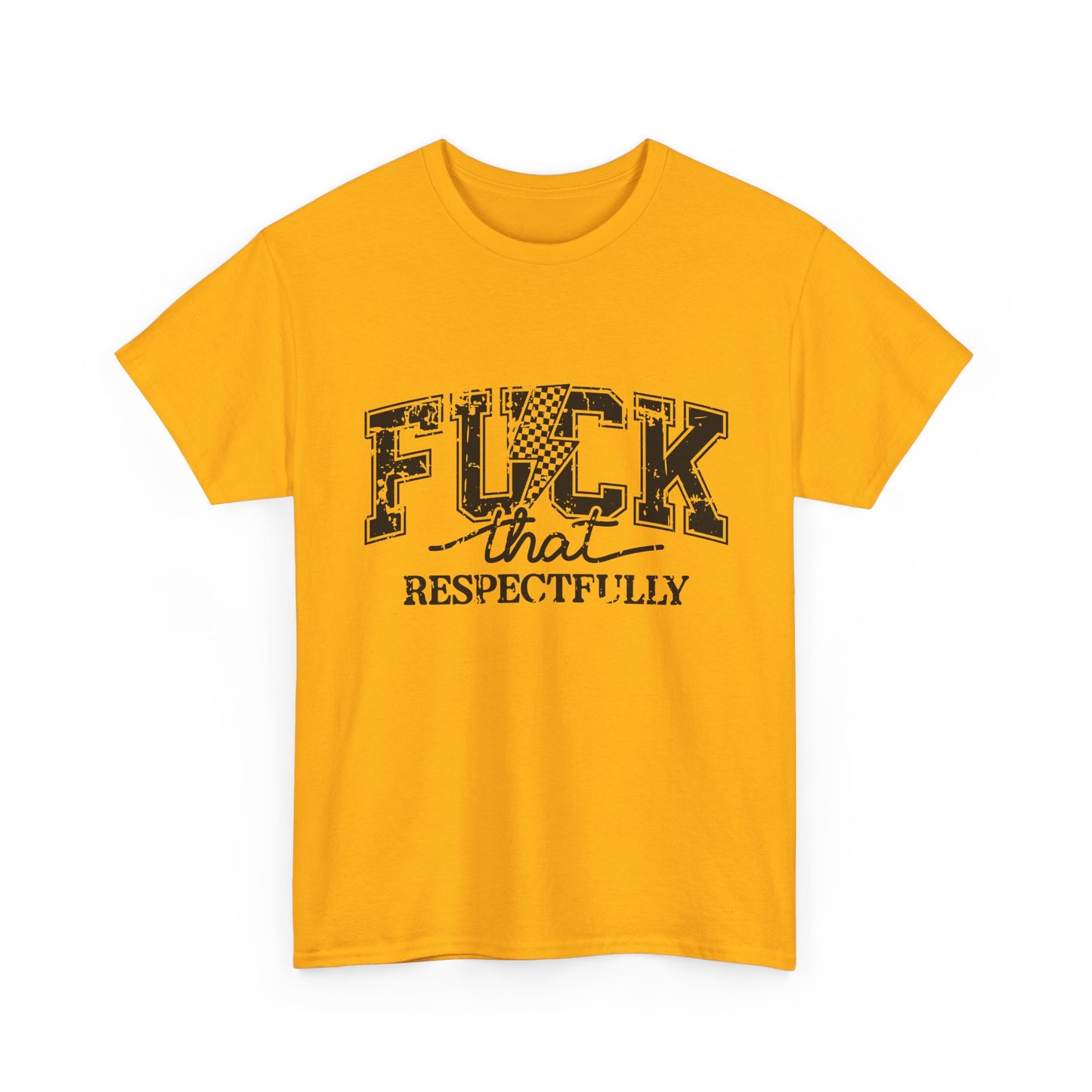 Graphic Tee — “Fuck That, Respectfully” Statement T‑Shirt