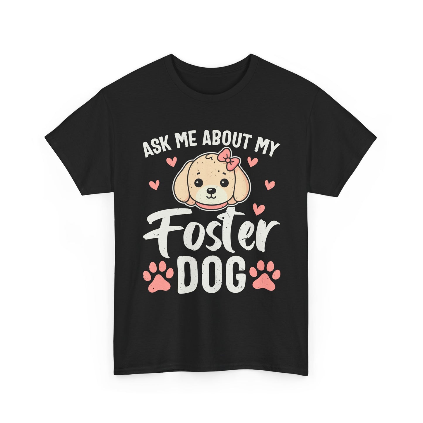 Ask Me About My Foster Dog T-Shirt — Cute Paw Print Rescue Tee