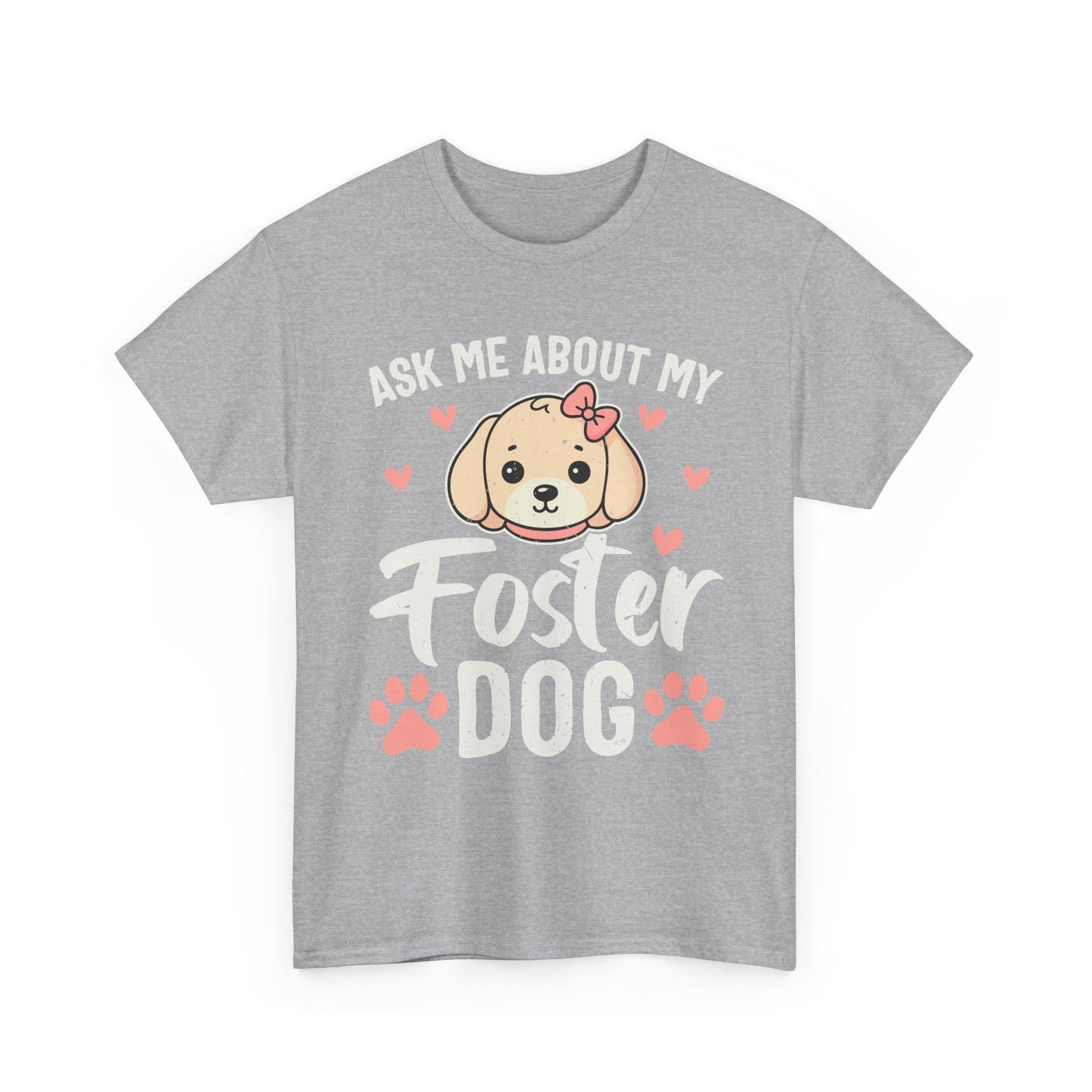 Ask Me About My Foster Dog T-Shirt — Cute Paw Print Rescue Tee