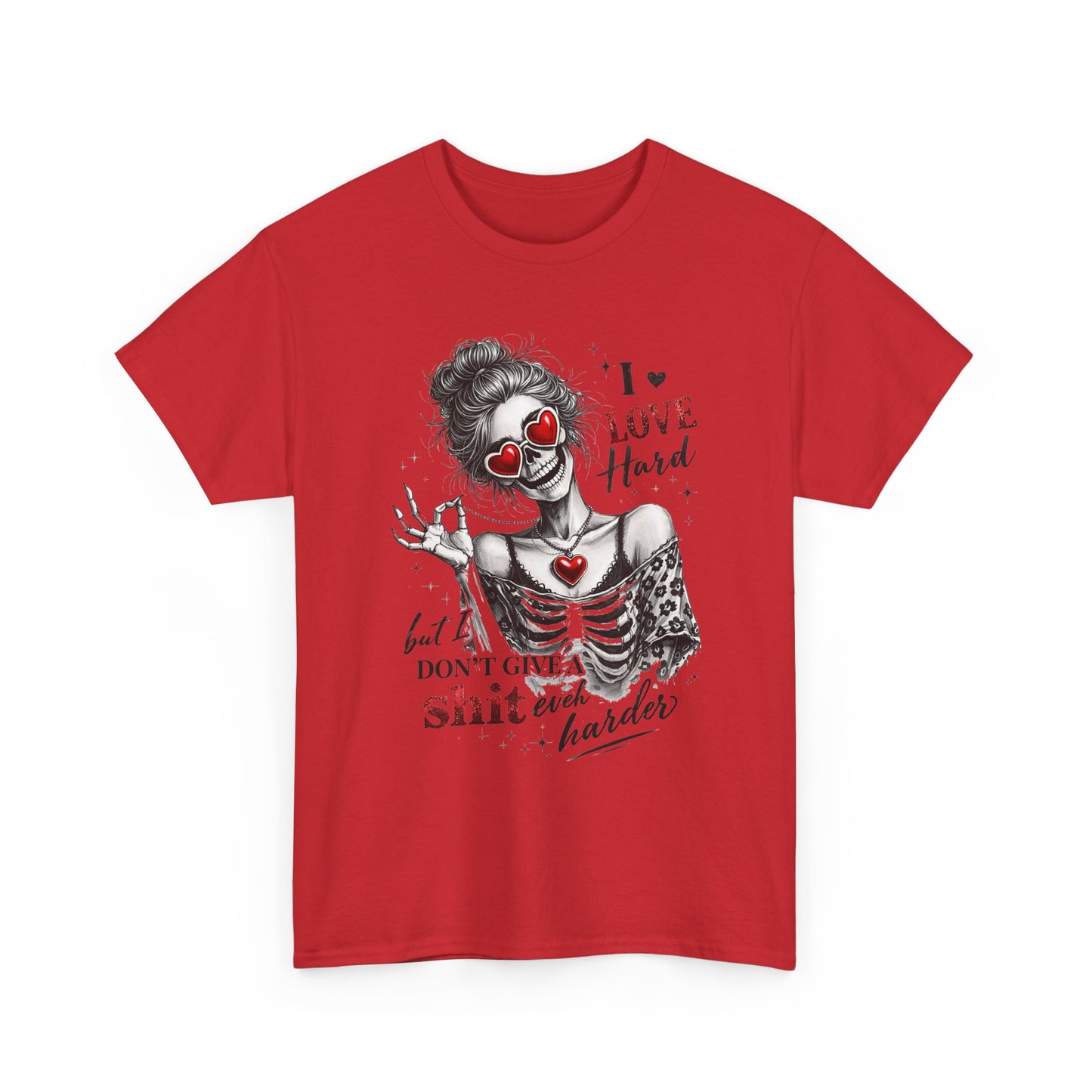 T-Shirt — I Love Hard But Don’t Give a Shit Graphic Tee (Skull Clown Heart Design)