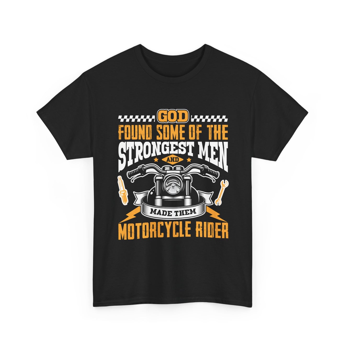 Motorcycle Rider T‑Shirt — "God Found Some of the Strongest Men and Made Them Motorcycle Rider" Biker Tee