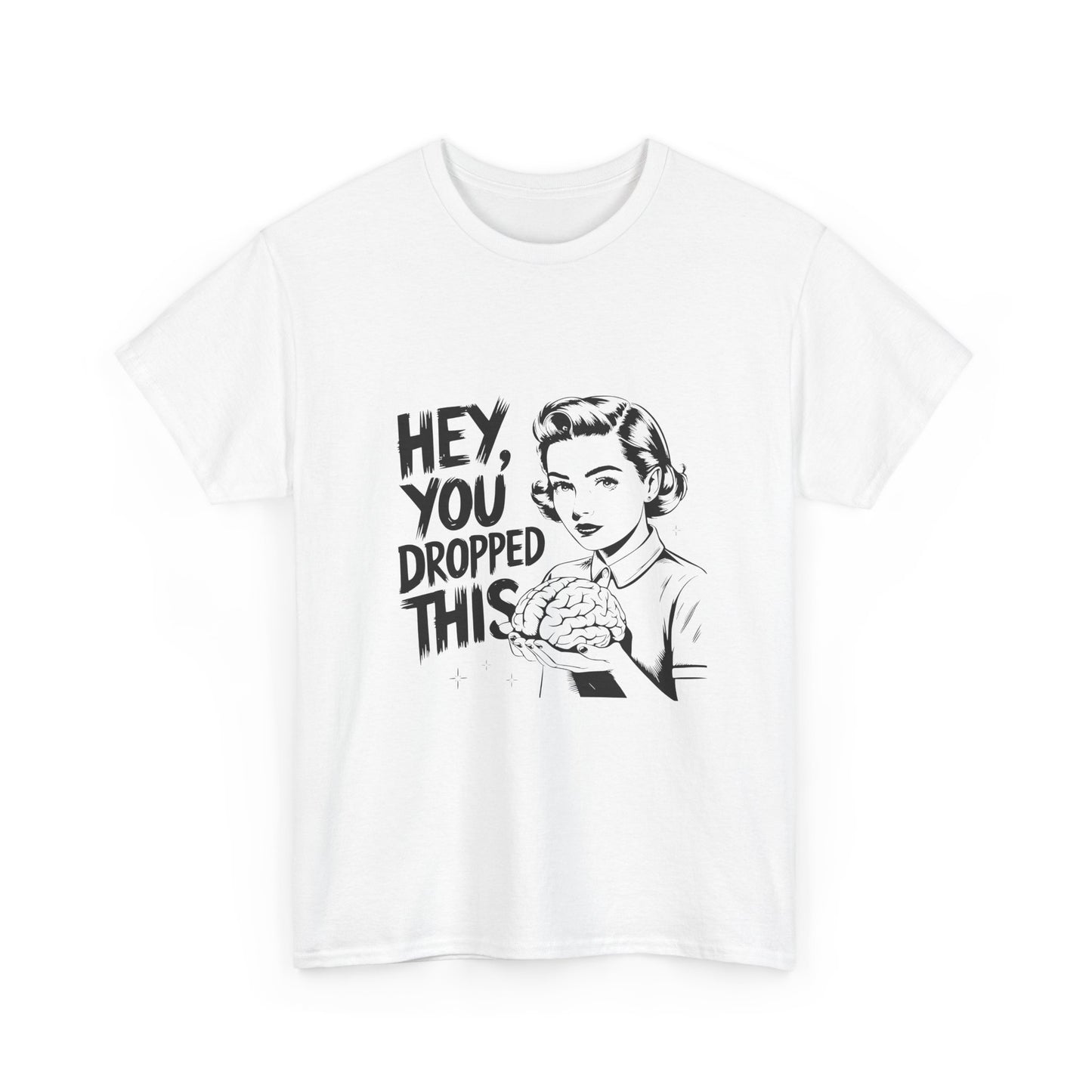 T-Shirt — "Hey, You Dropped This" Brain Vintage Retro Graphic Tee
