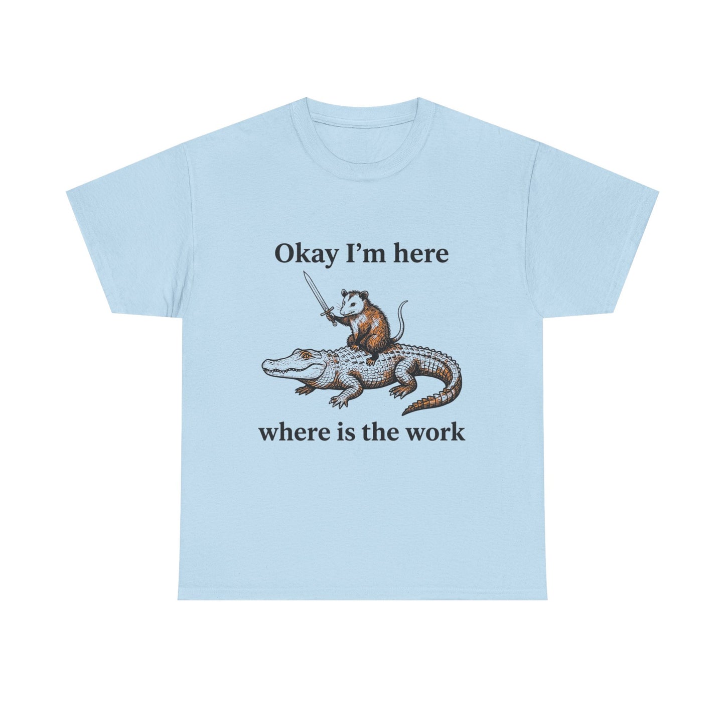 Okay I’m Here Where Is The Work T-Shirt — Funny Rat on Alligator Graphic Tee