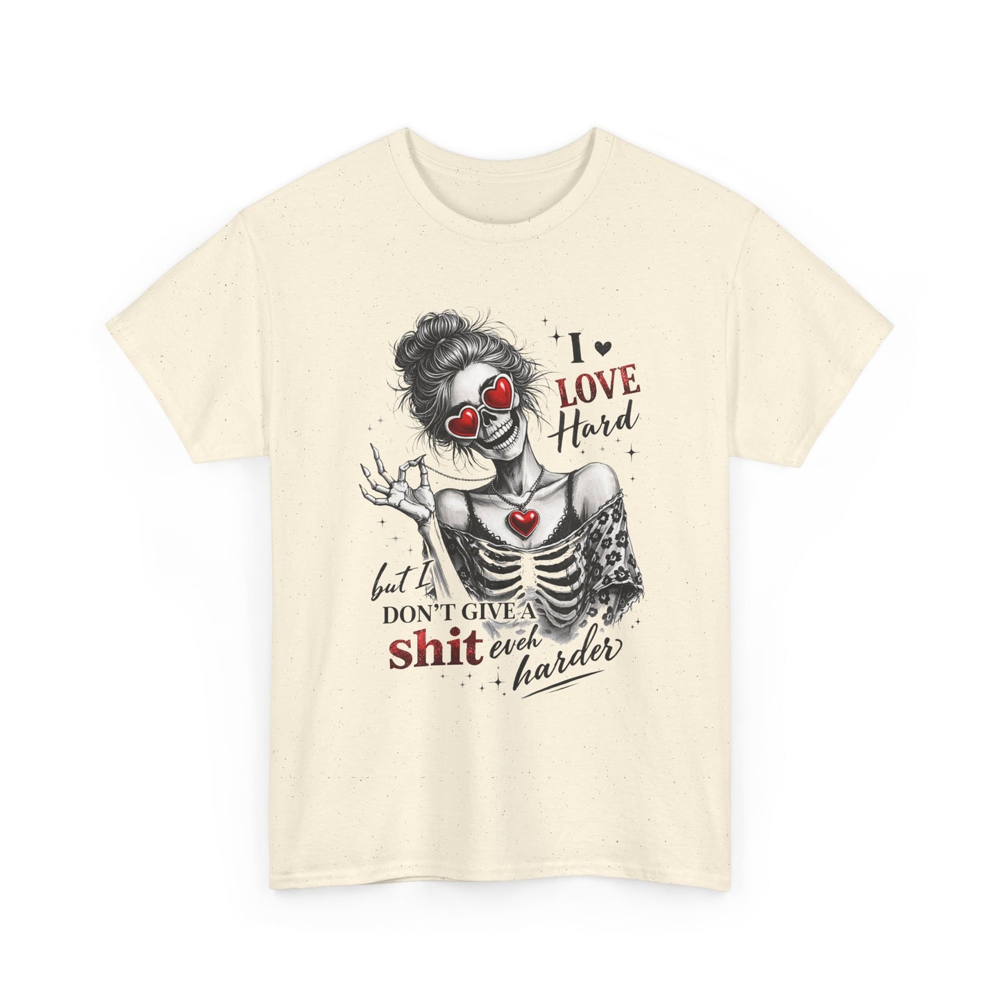 T-Shirt — I Love Hard But Don’t Give a Shit Graphic Tee (Skull Clown Heart Design)
