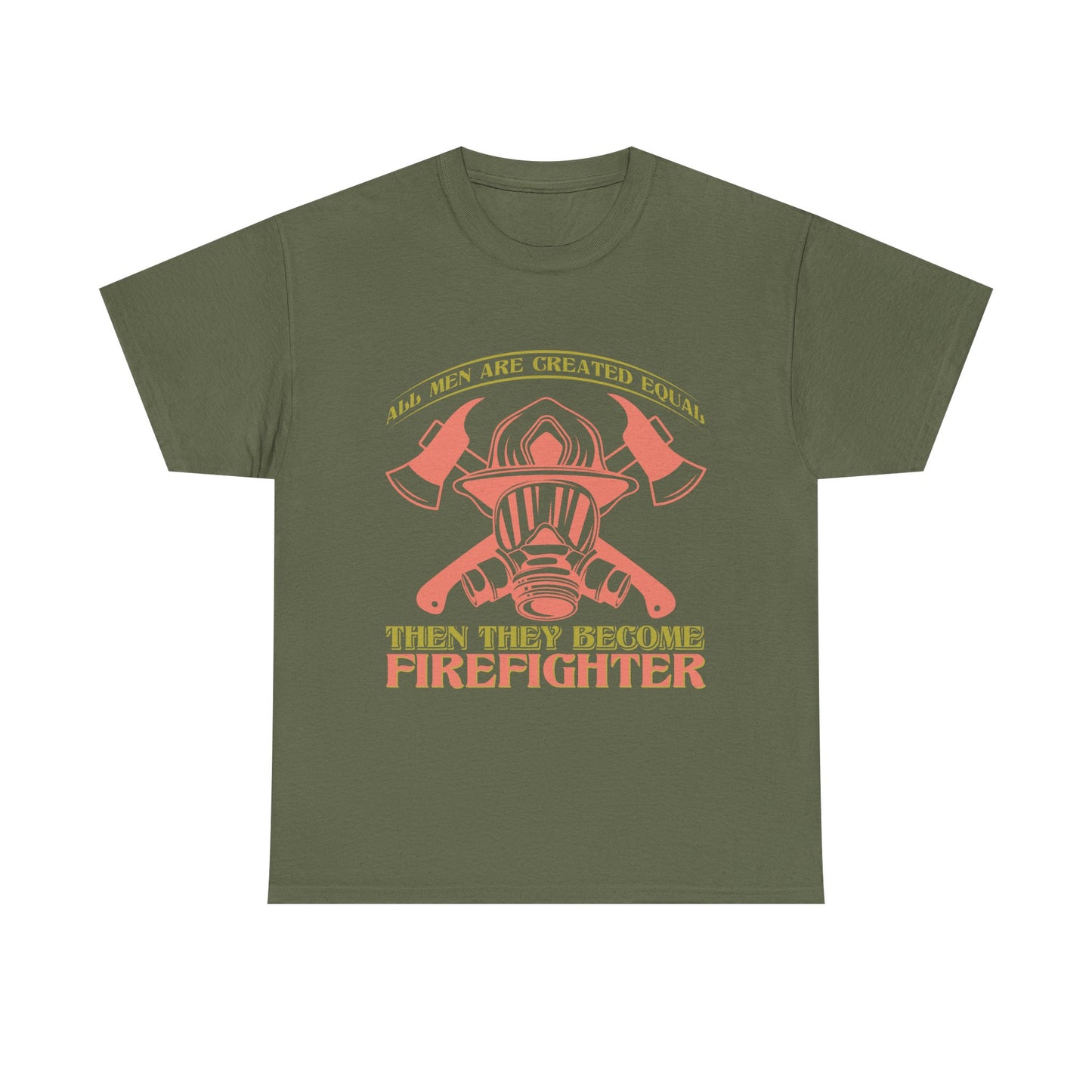 Firefighter Helmet T-Shirt — "Some Men Are Created For It, Then They Become Firefighter" Tribute Tee