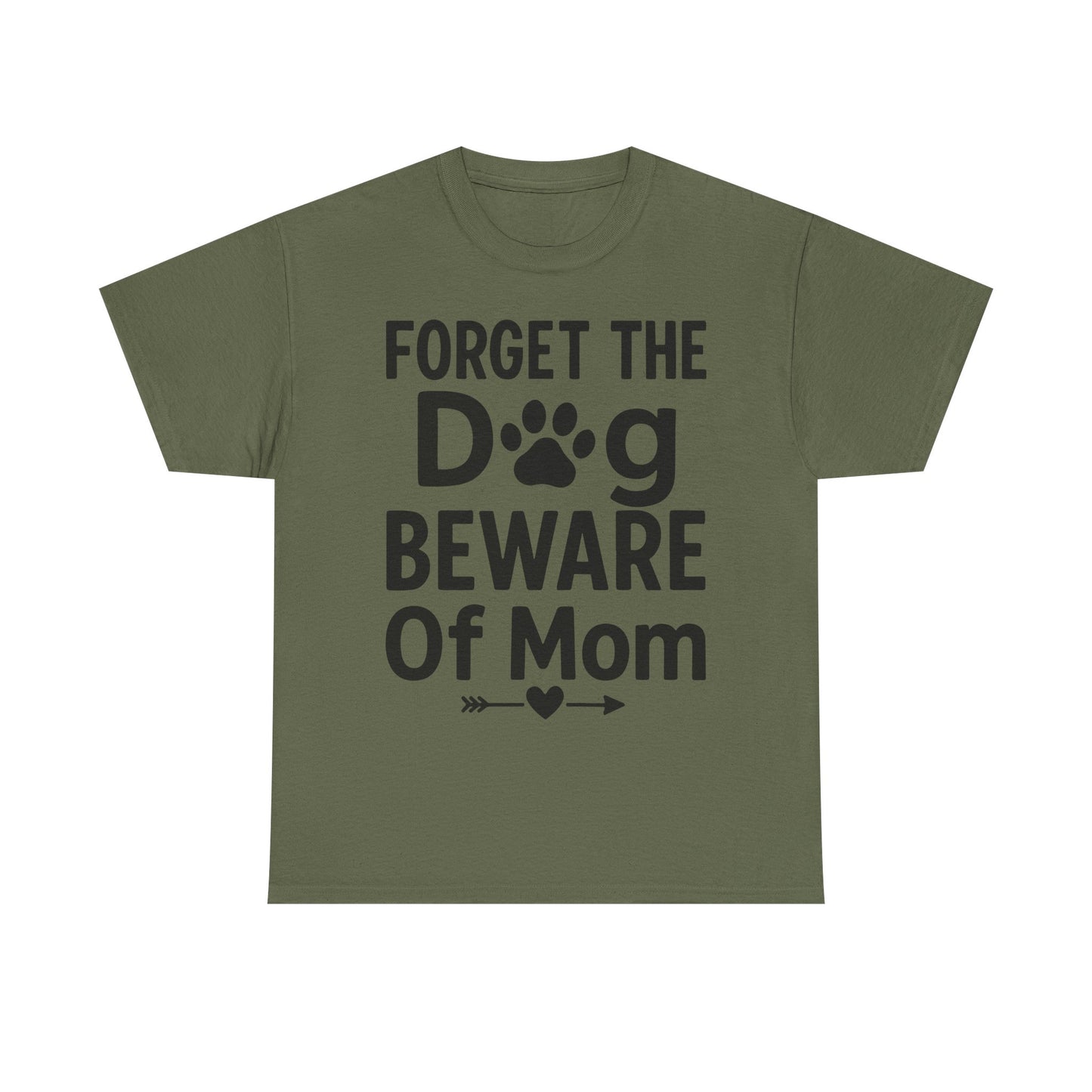 Forget the Dog Beware of Mom T-Shirt – Funny Pet Mom Tee for Dog Lovers
