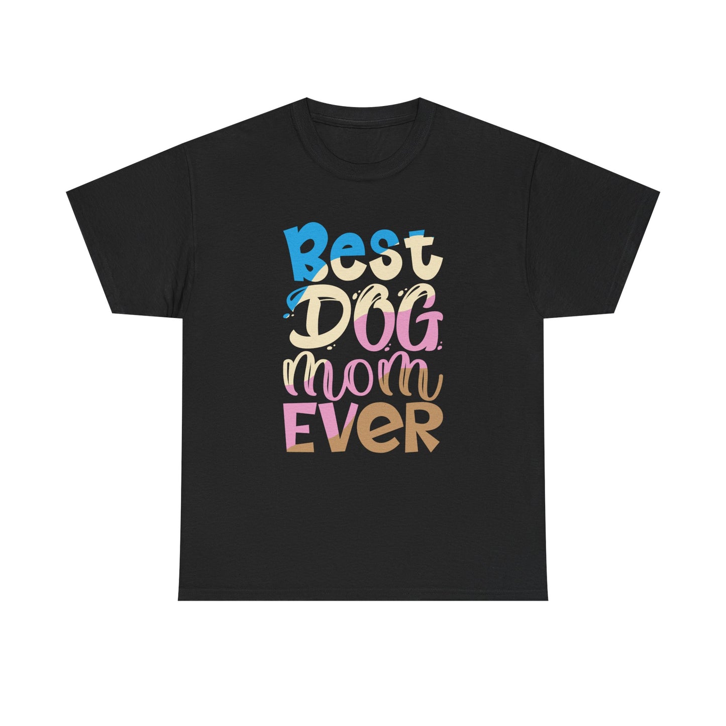 Best Dog Mom Ever T-Shirt — Colorful Pet Mom Tee