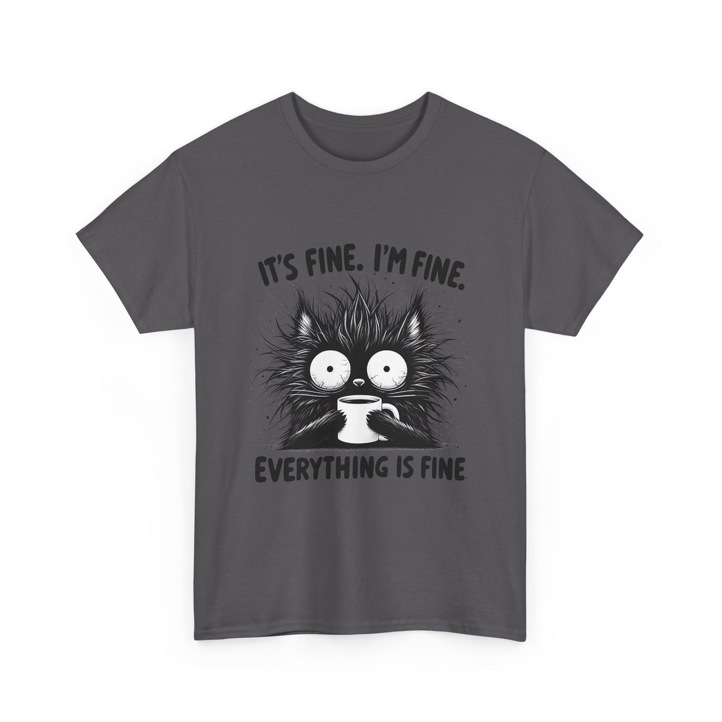 It's Fine I'm Fine Everything Is Fine Cat Tee