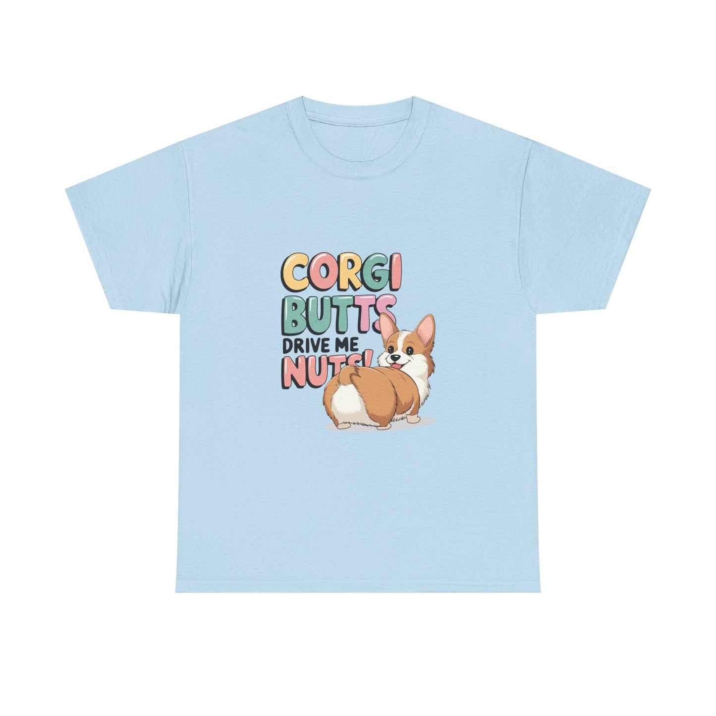 Corgi Butts Drive Me Nuts T-Shirt