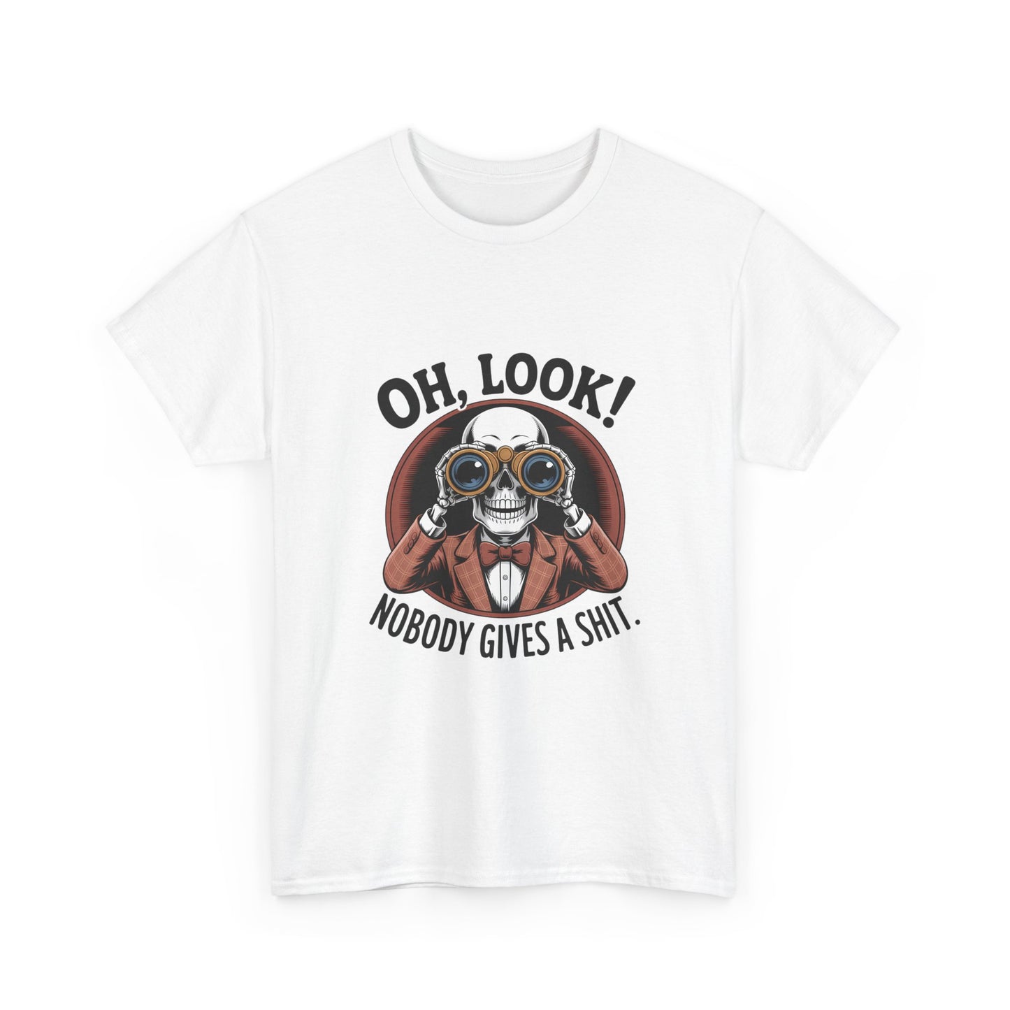 Graphic Tee — "Oh, Look! Nobody Gives A Shit." Skull with Binoculars