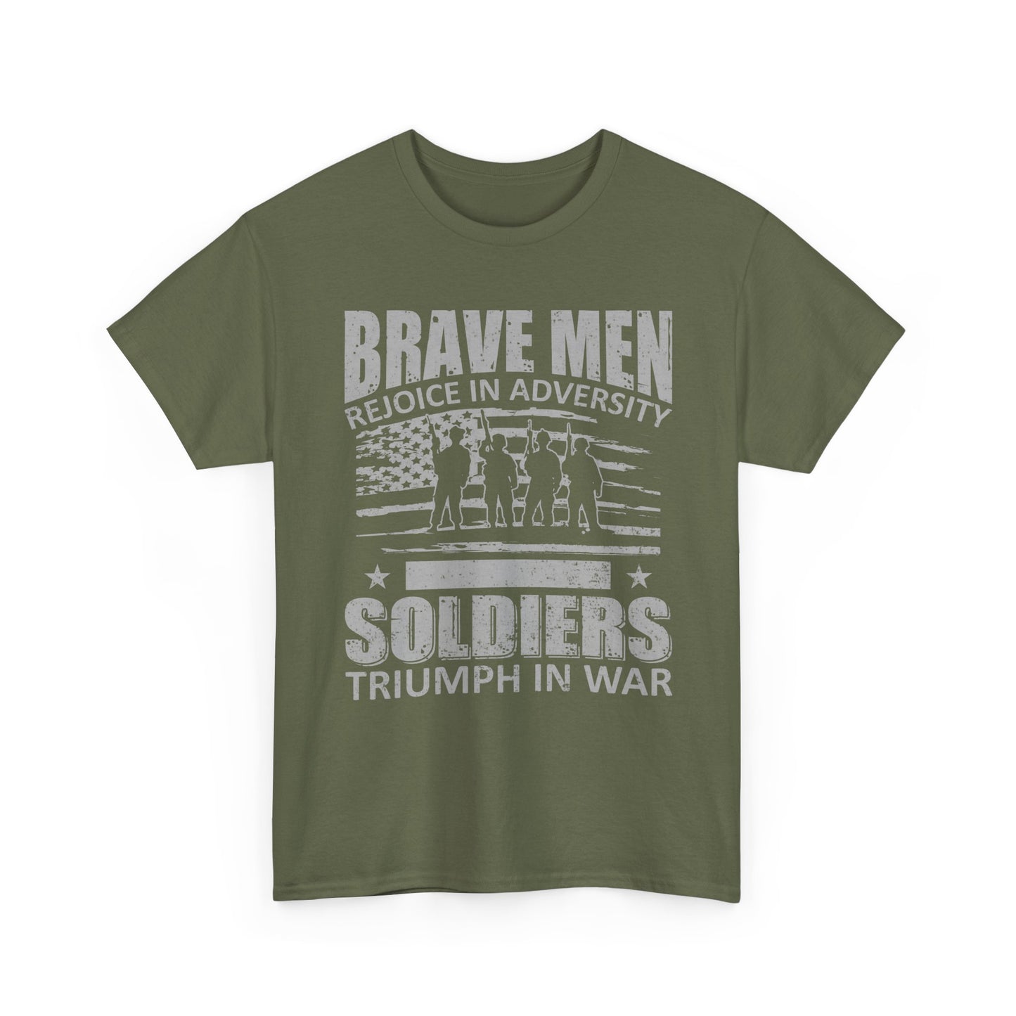 Soldiers Triumph in War T‑Shirt - "Brave Men Rejoice in Adversity" Military Tribute Tee