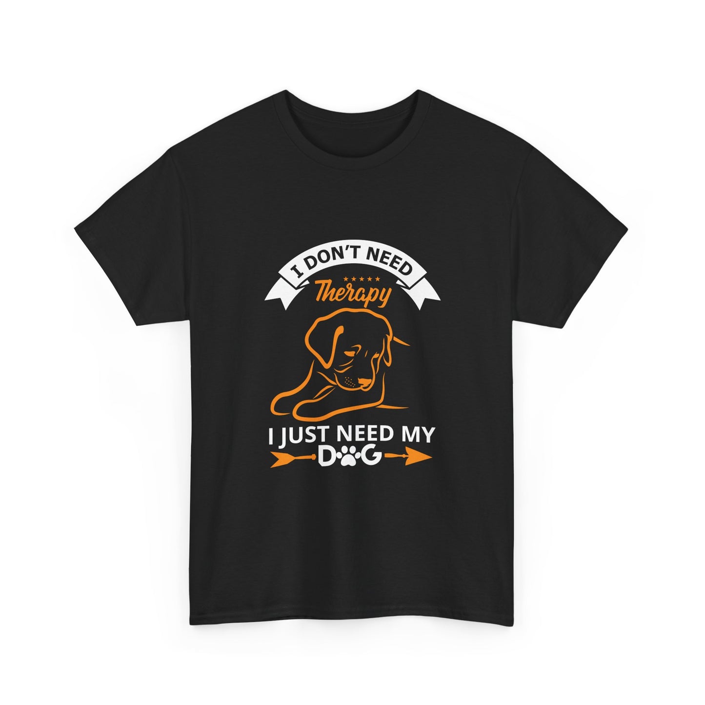 Dog Lover T‑Shirt — "I Don't Need Therapy, I Just Need My Dog" Graphic Tee