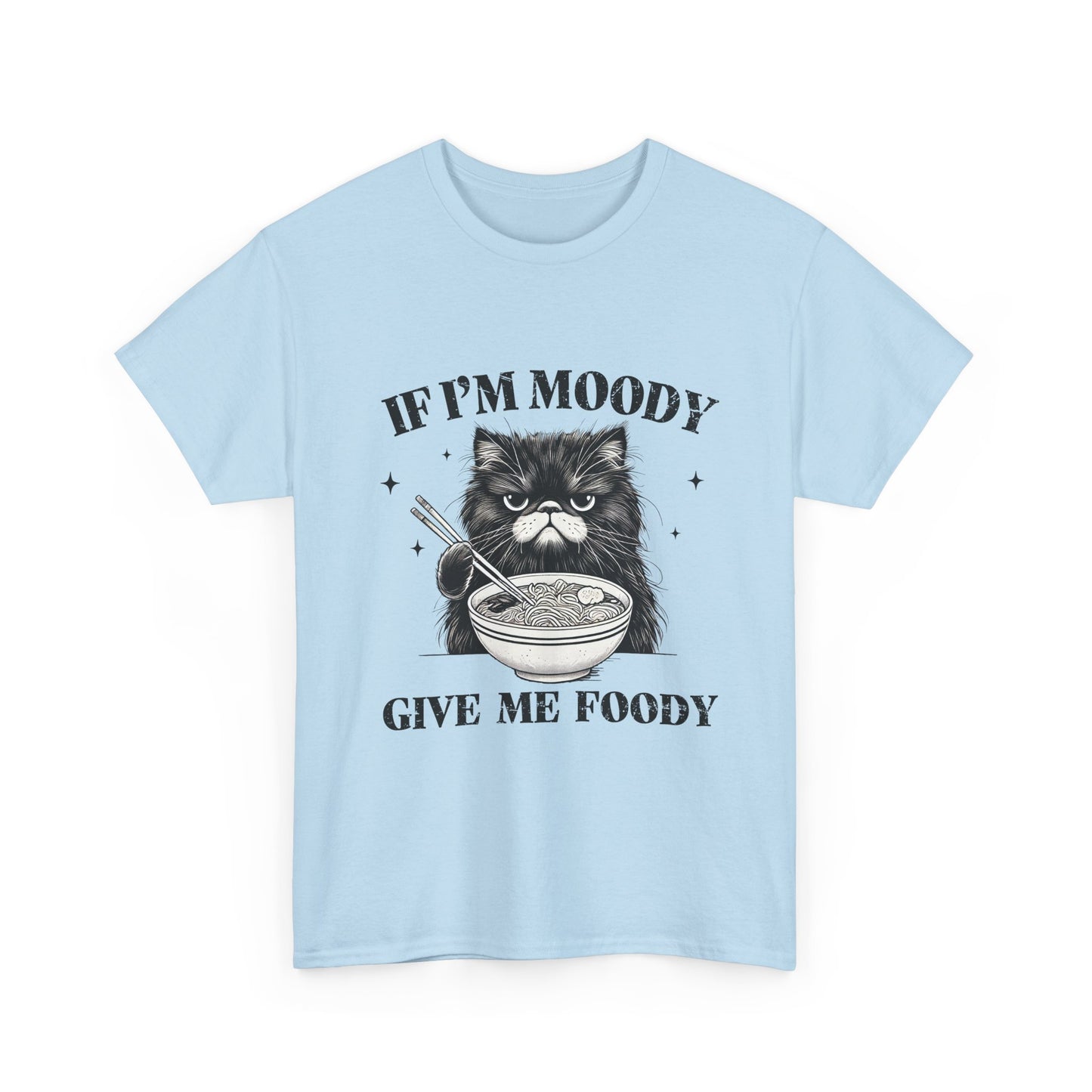 Moody Cat 'If I'm Moody Give Me Foody' Tee