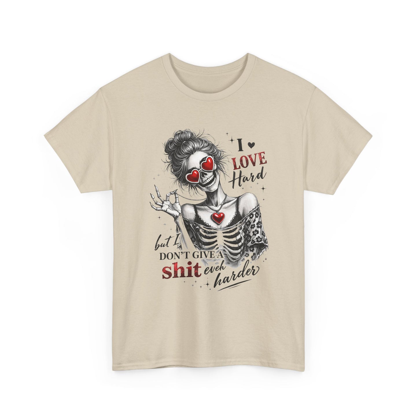 T-Shirt — I Love Hard But Don’t Give a Shit Graphic Tee (Skull Clown Heart Design)