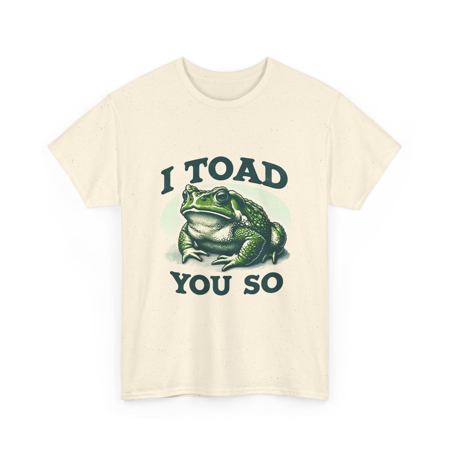 Toad Pun T-Shirt — "I Toad You So" Frog Graphic Tee