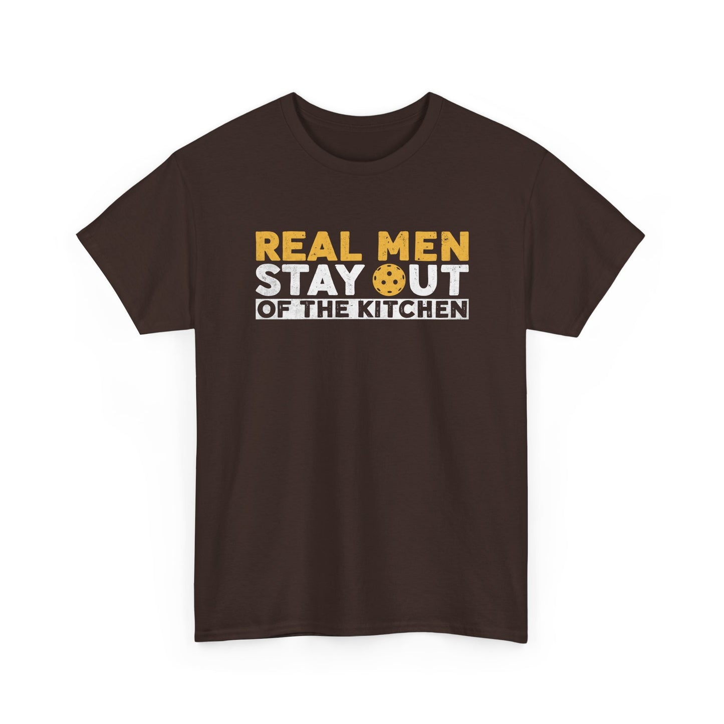 Graphic Tee - "Real Men Stay Out of the Kitchen" Funny Statement T-Shirt