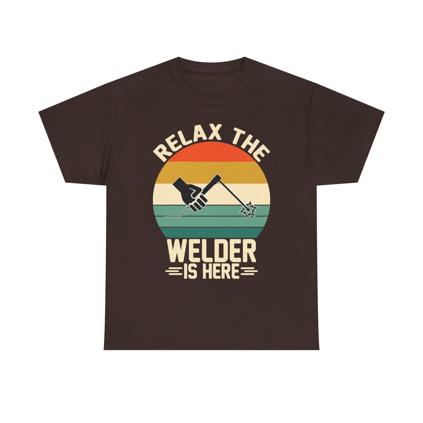 Relax The Welder Is Here T-Shirt — Retro Welding Graphic Tee