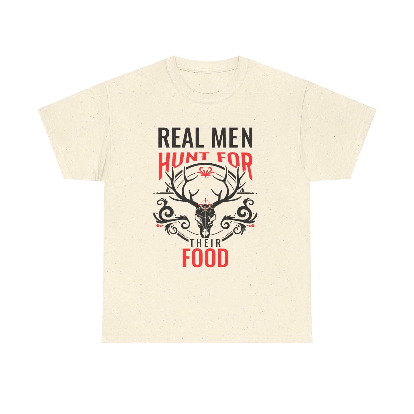Hunter T-Shirt — "Real Men Hunt for Their Food" Deer Skull Graphic Tee