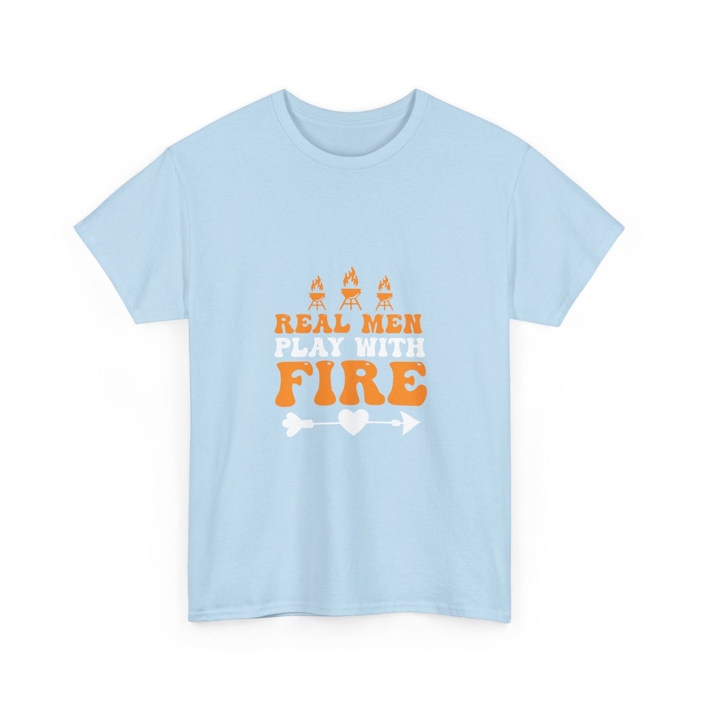 Play With Fire T-Shirt — “Real Men Play With Fire” Camping & BBQ Graphic Tee
