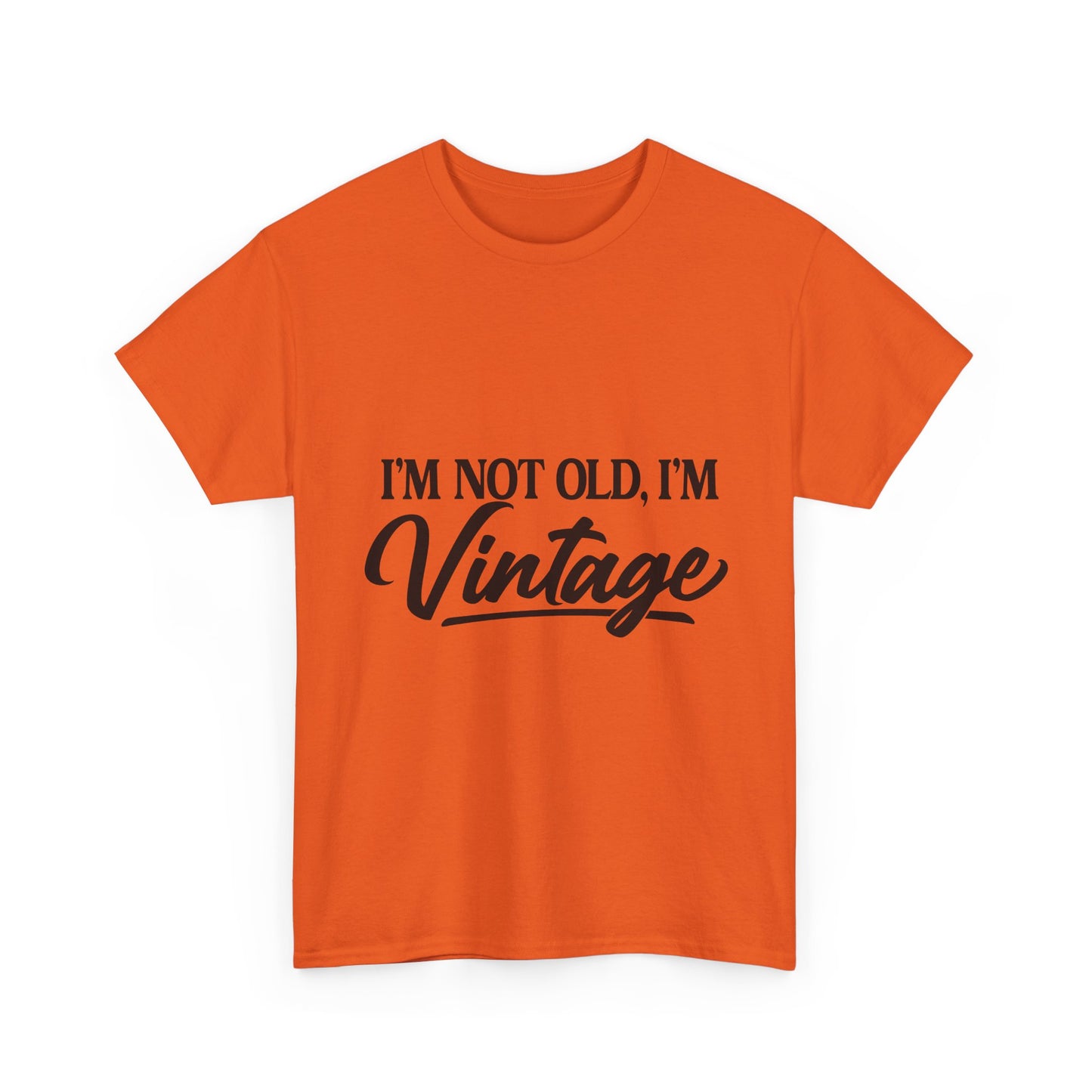 Vintage Funny Tee — "I'm Not Old, I'm Vintage" Cotton Shirt